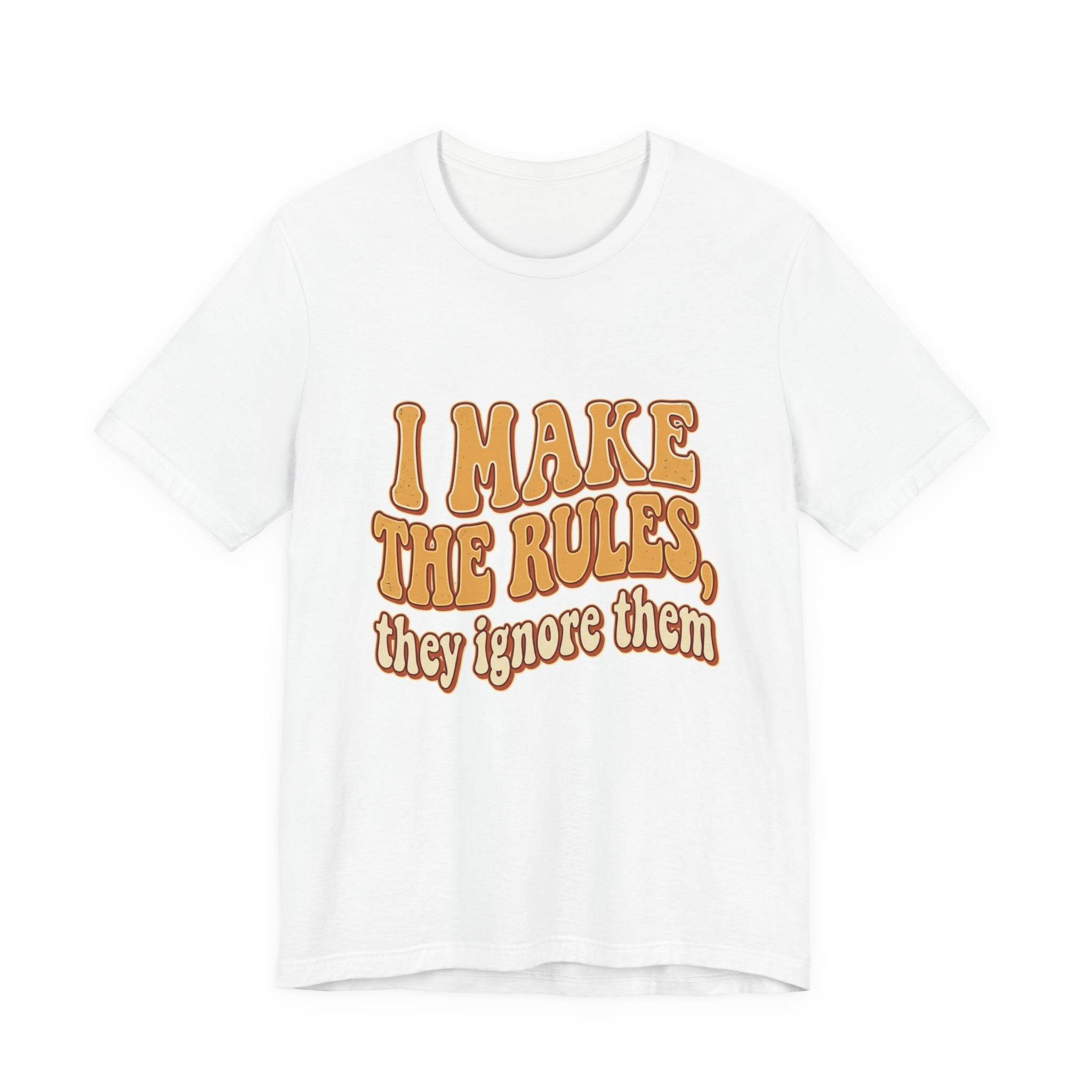 I Make The Rules They Ignore Them Tee — Funny Retro Graphic T-Shirt