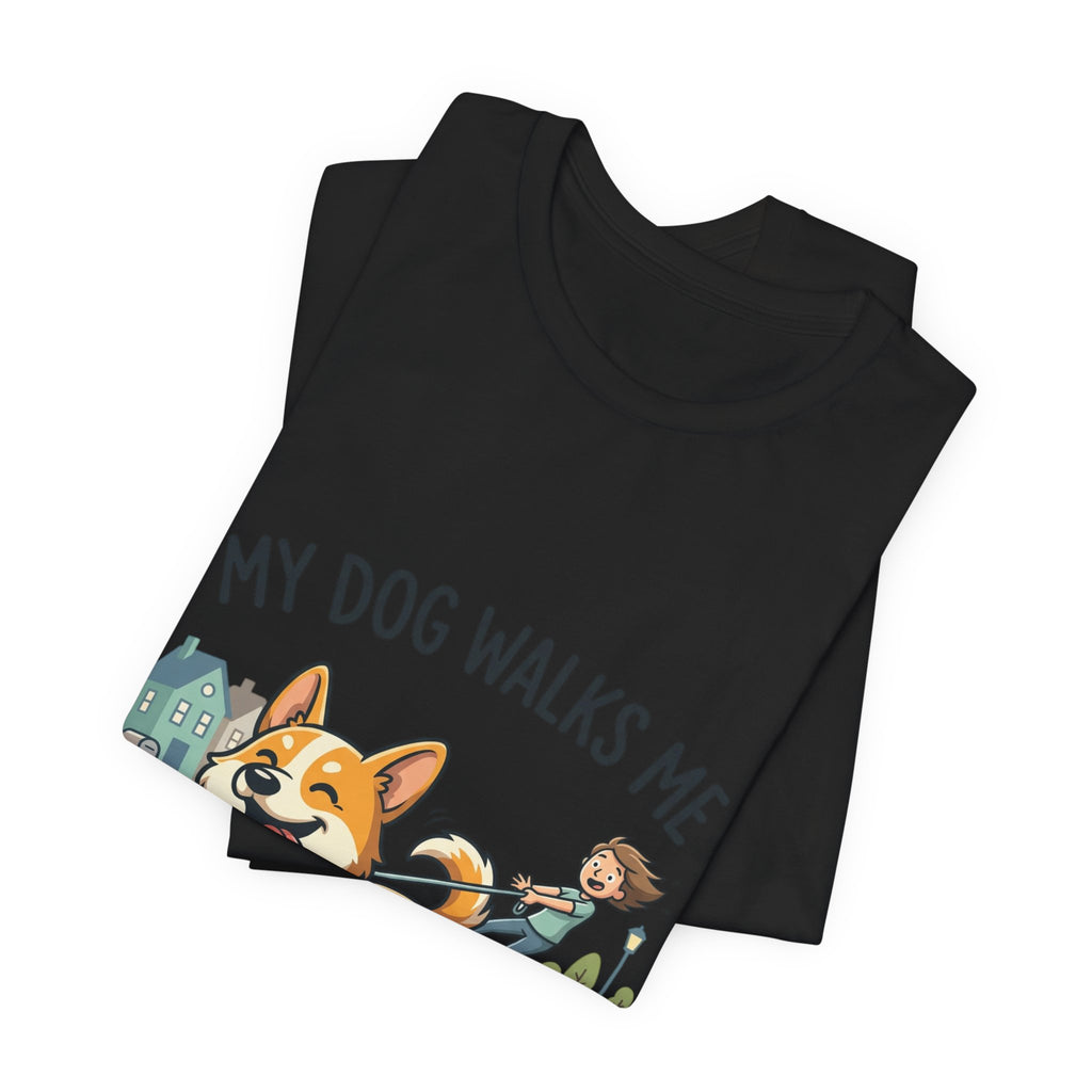 My Dog Walks Me Corgi T-Shirt — Funny Dog Lover Tee