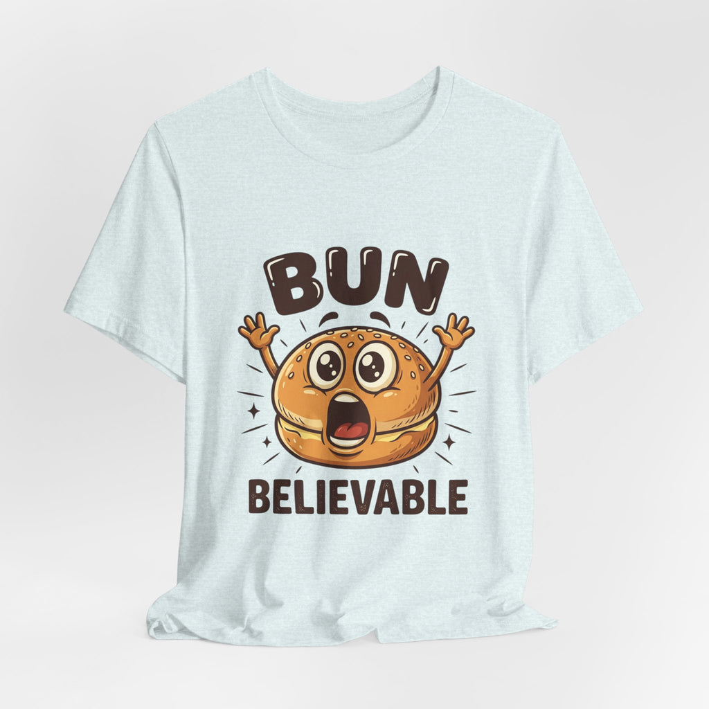Bun Believable Burger Tee — Funny Cute Food Pun T-Shirt