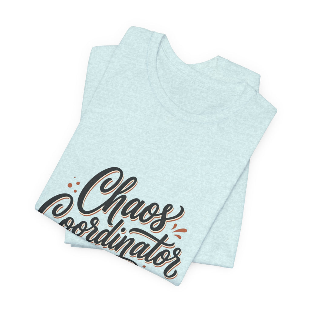 Chaos Coordinator T‑Shirt – Funny Office & Mom Crew Tee