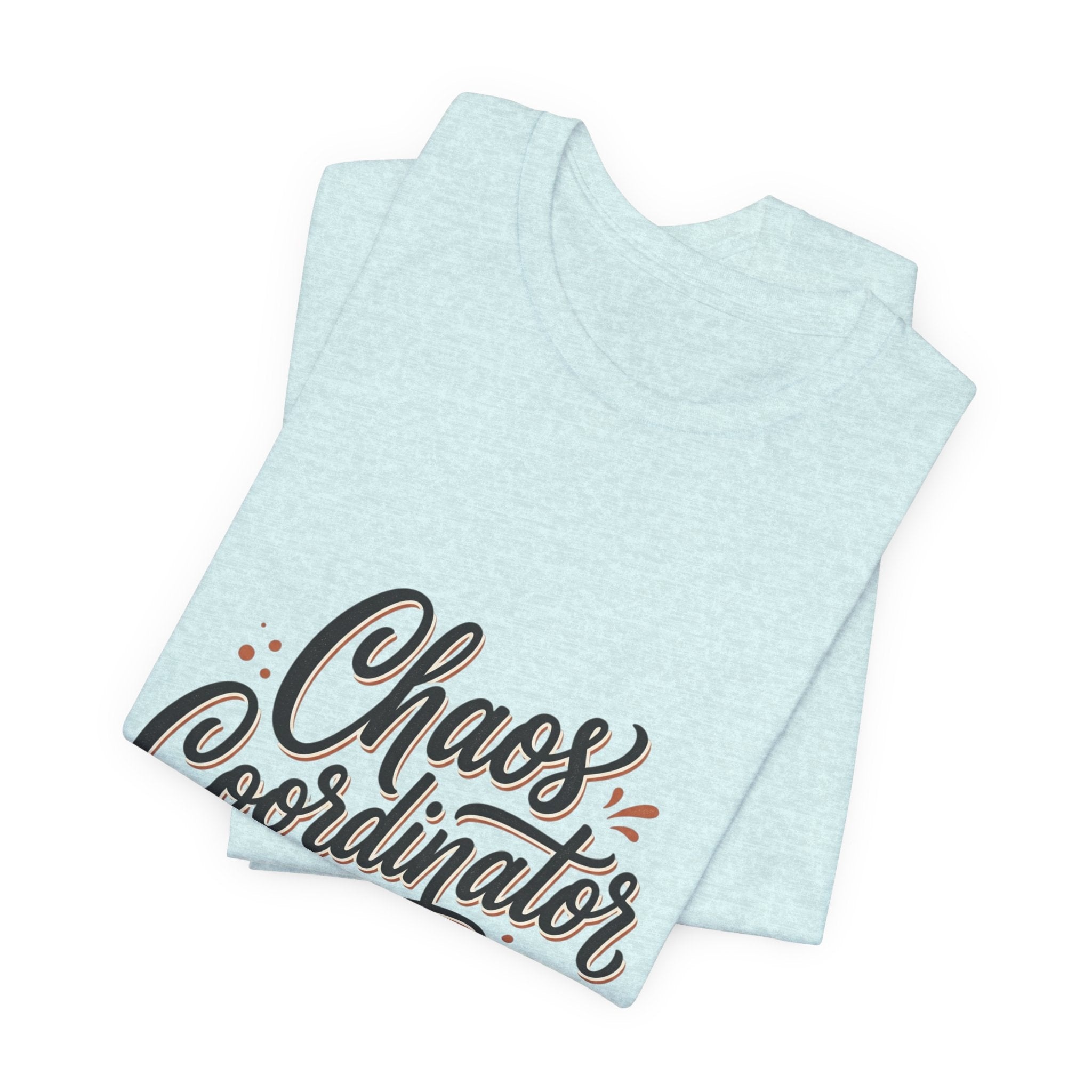Chaos Coordinator T‑Shirt – Funny Office & Mom Crew Tee