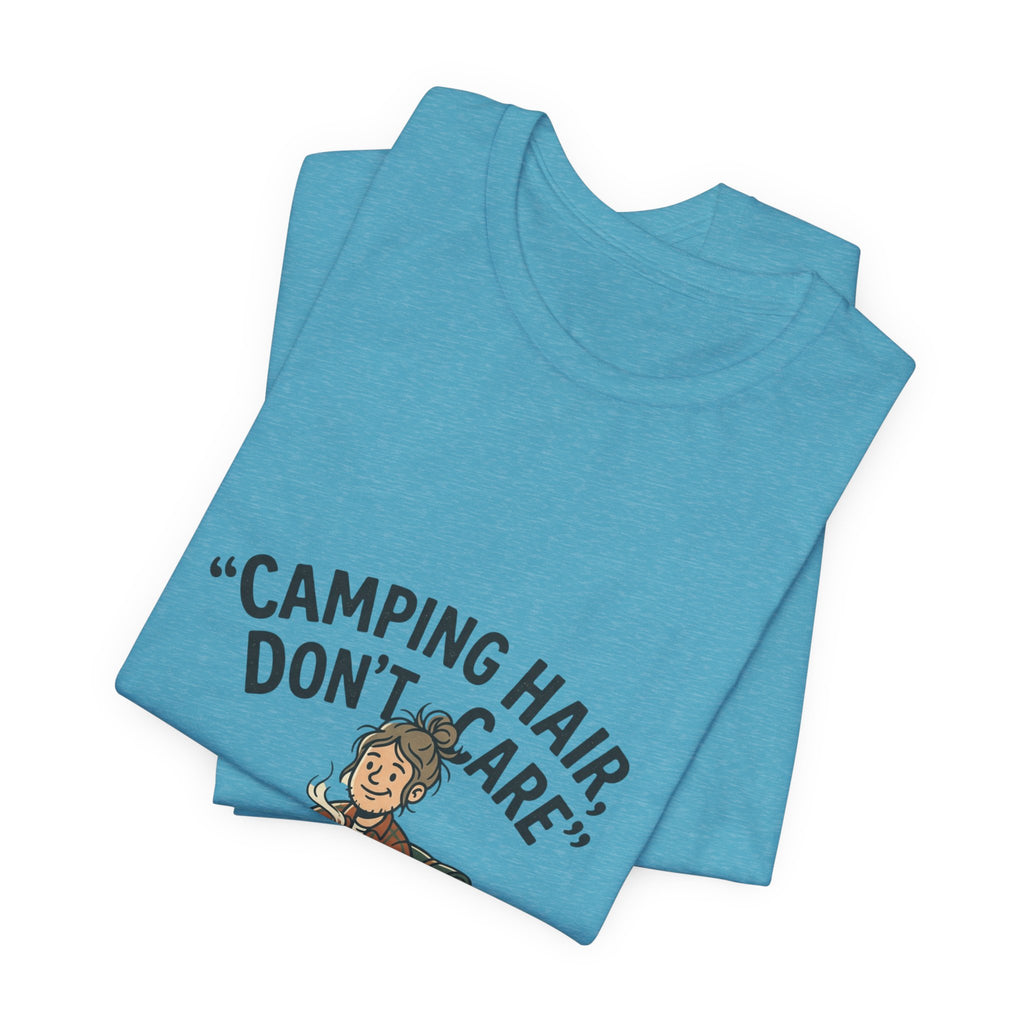 Camping Hair Don't Care T-Shirt - Funny Camper Graphic Tee for Outdoor Lovers