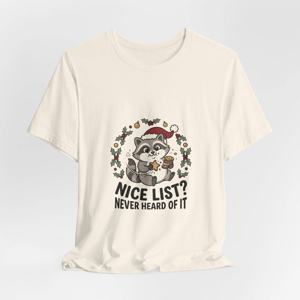 Nice List? Never Heard Of It Raccoon Christmas Tee
