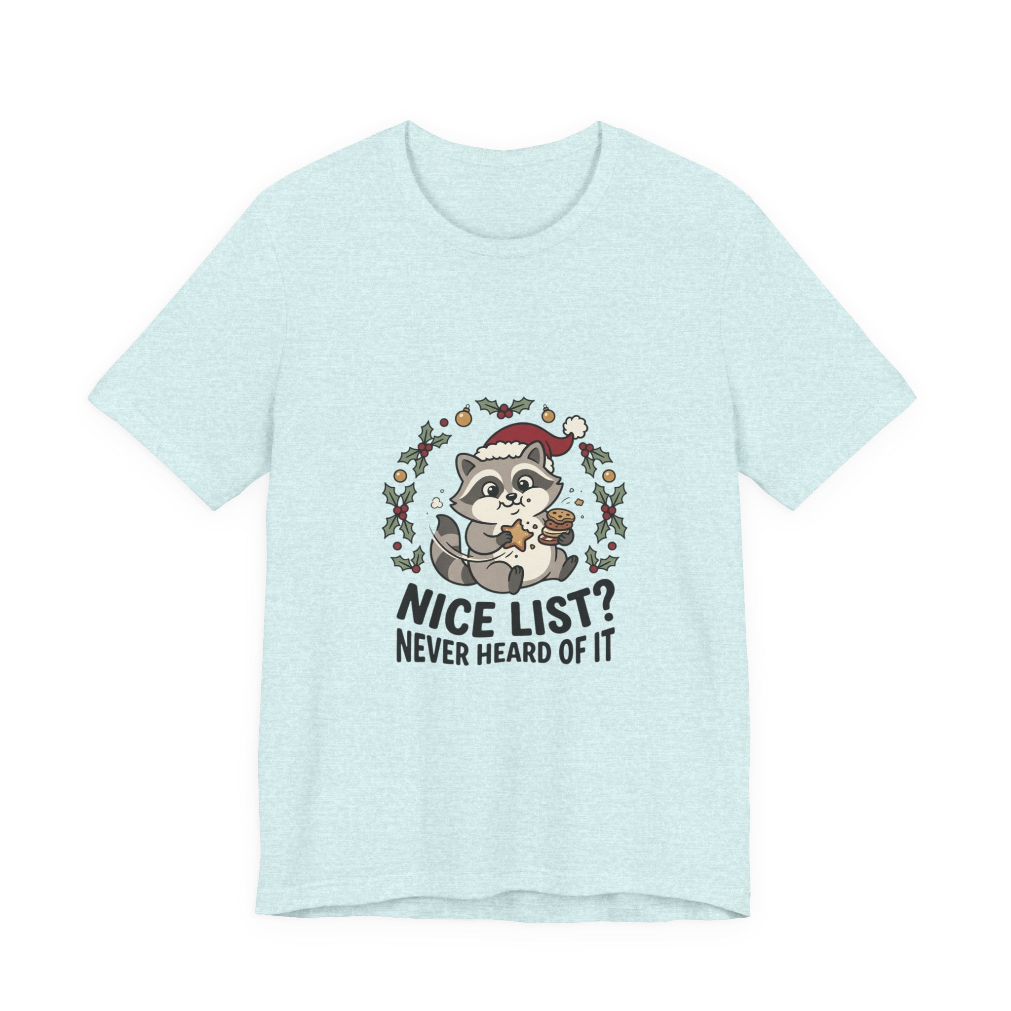 Nice List? Never Heard Of It Raccoon Christmas Tee