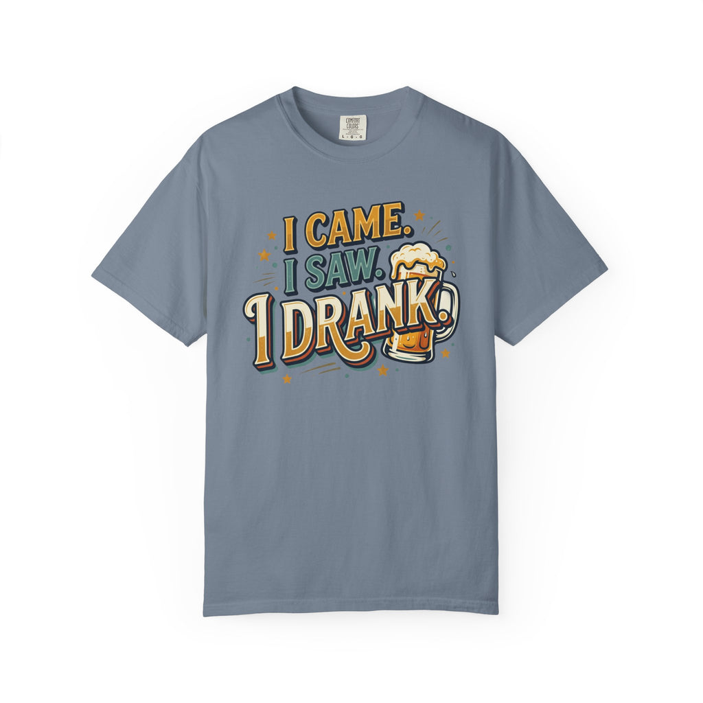 I Came I Saw I Drank Beer T-Shirt — Funny Drinking Graphic Tee for Parties & St. Patrick’s Day