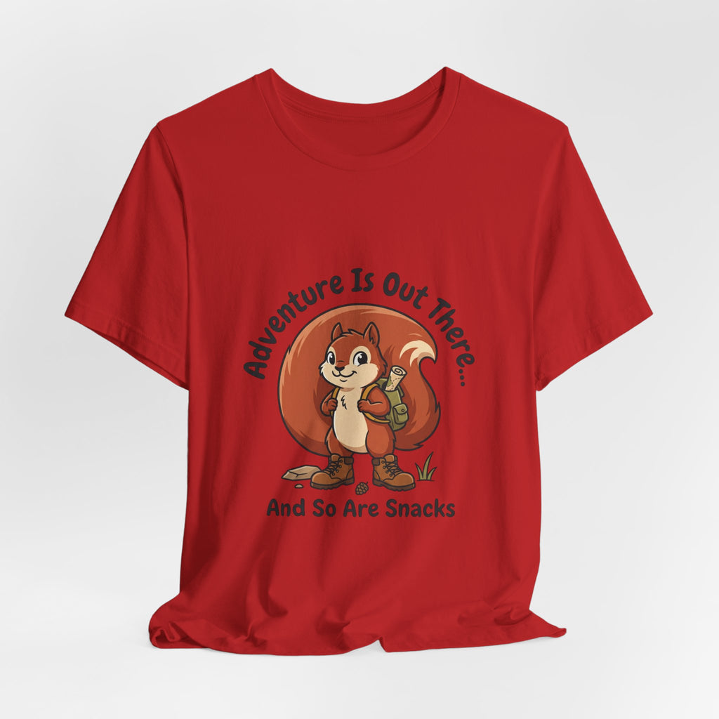 Adventure Is Out There T-Shirt — Cute Squirrel Hiker “And So Are Snacks” Graphic Tee
