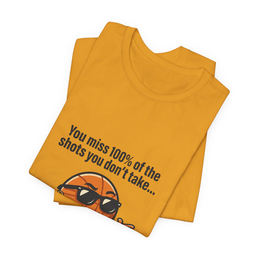 You Miss 100% of the Shots T-Shirt — Funny Basketball Tee