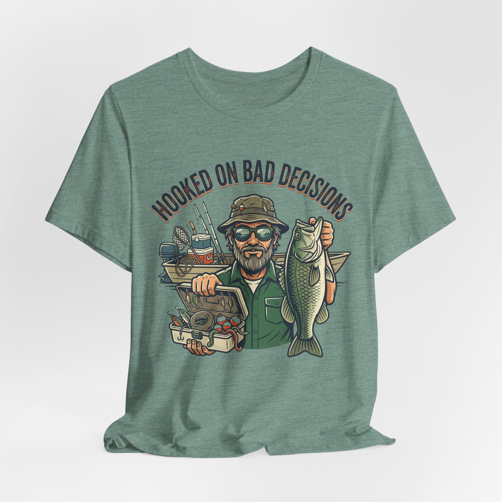 Fishing T-Shirt – "Hooked on Bad Decisions" Humorous Angler Tee