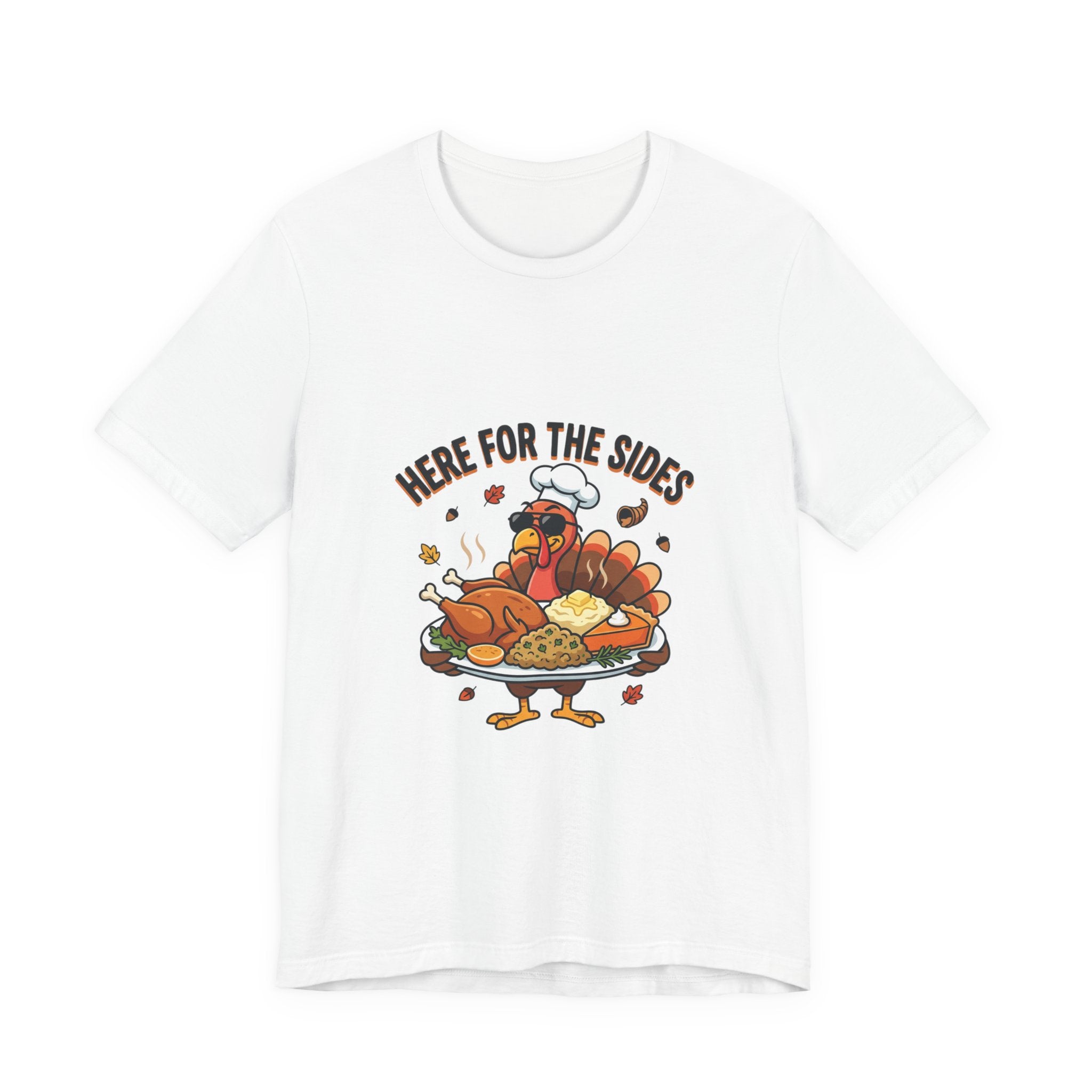Thanksgiving Turkey Tee "Here For The Sides"