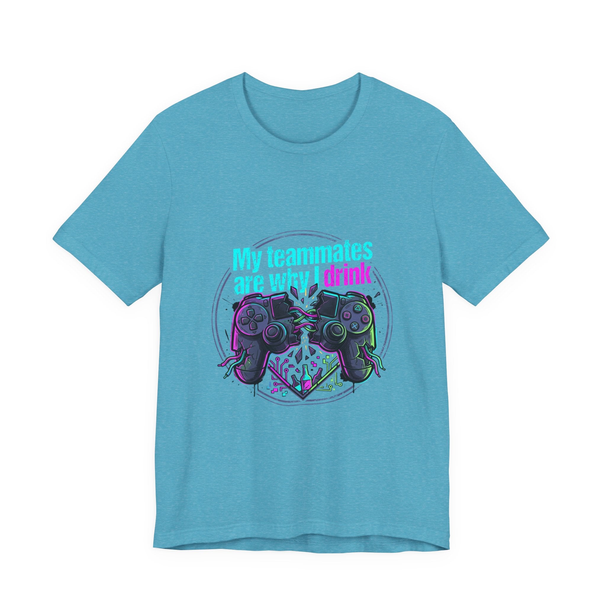 Gamer Tee — "My Teammates Are Why I Drink" Graphic Shirt