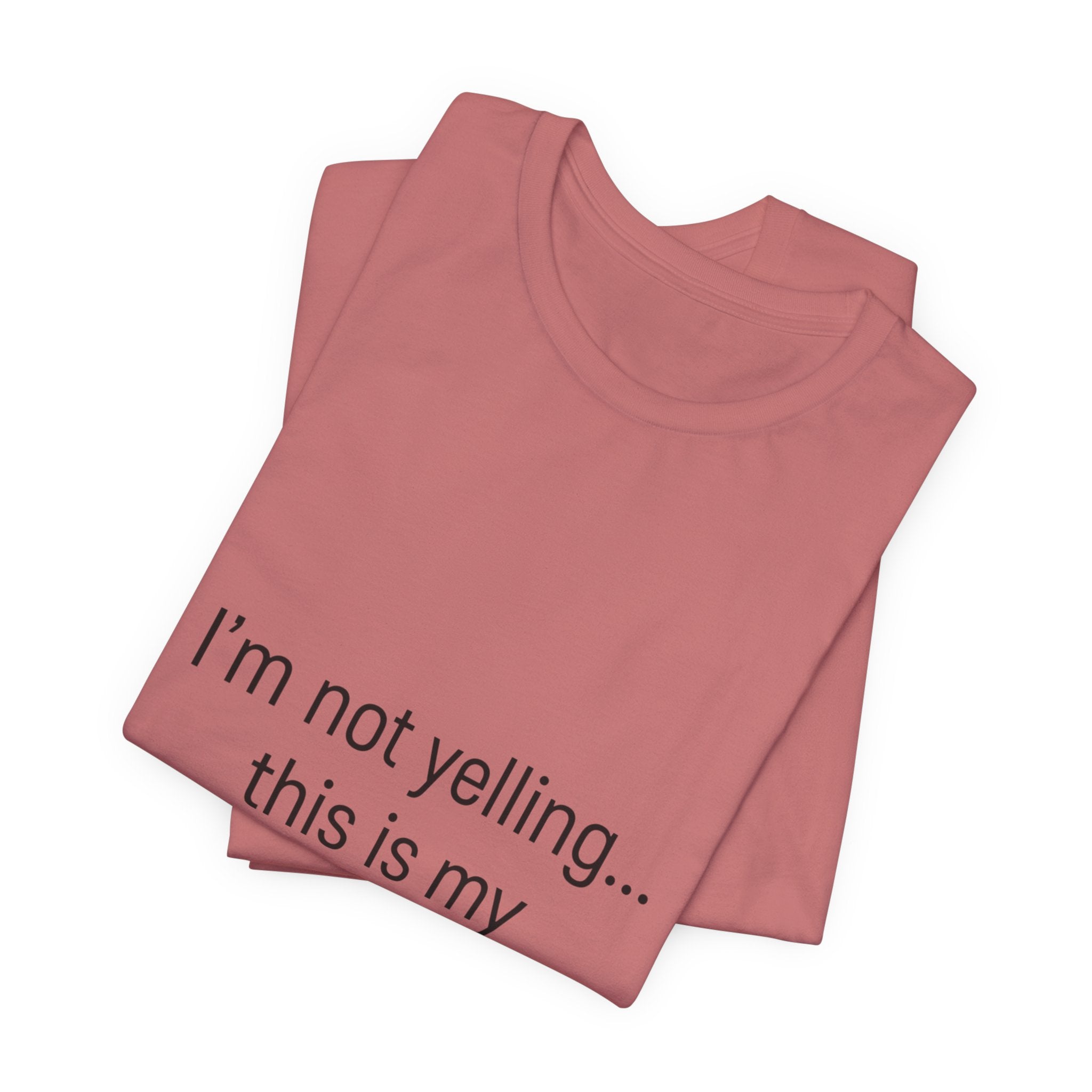 Parenting Voice T-Shirt — "I'm Not Yelling... This Is My Parenting Voice" Tee
