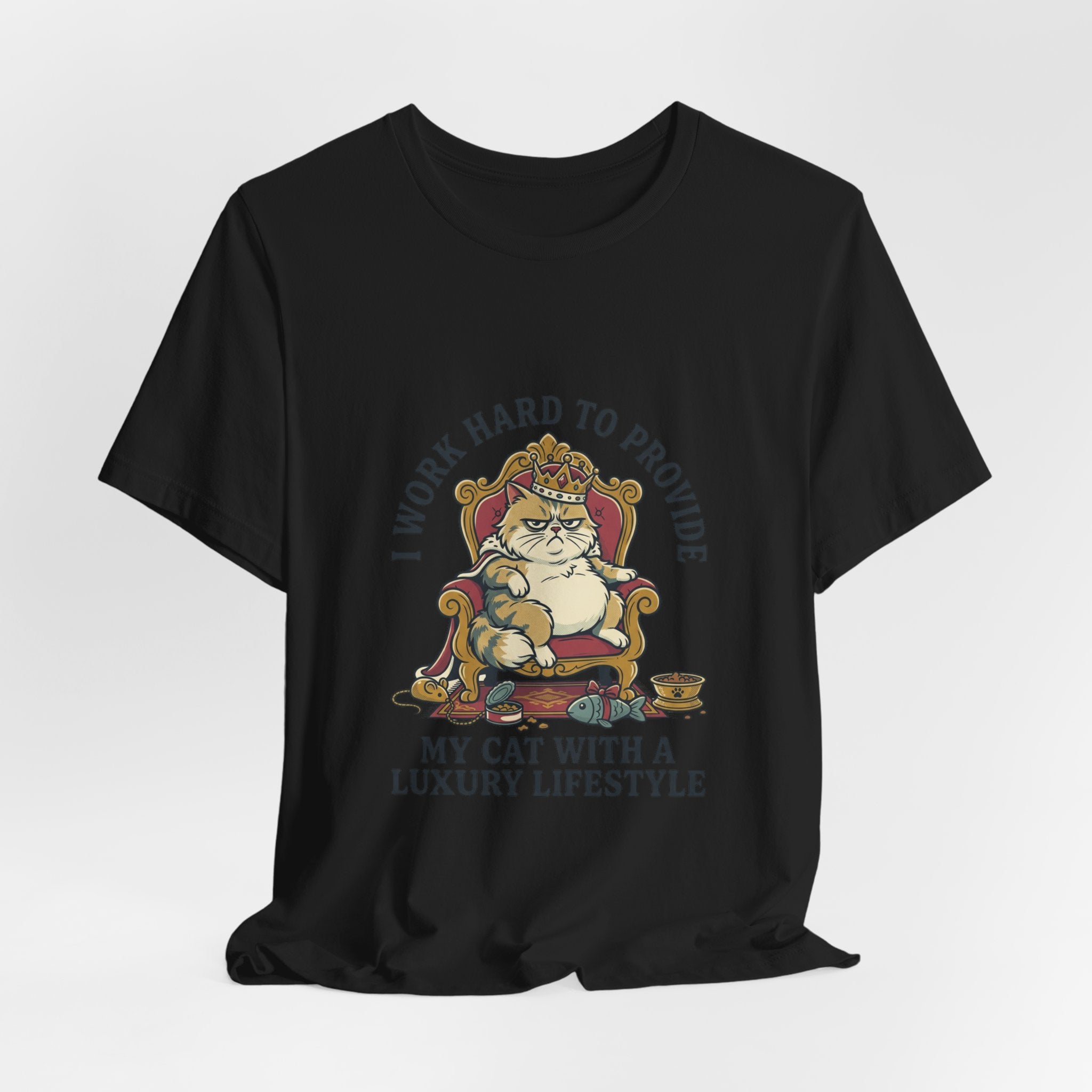 Cat Lover Tee — "I Work Hard to Provide My Cat With a Luxury Lifestyle"