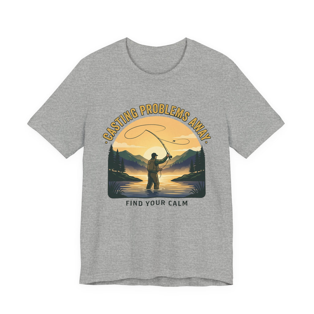 Fishing T-Shirt — "Casting Problems Away, Find Your Calm" Outdoor Angler Tee