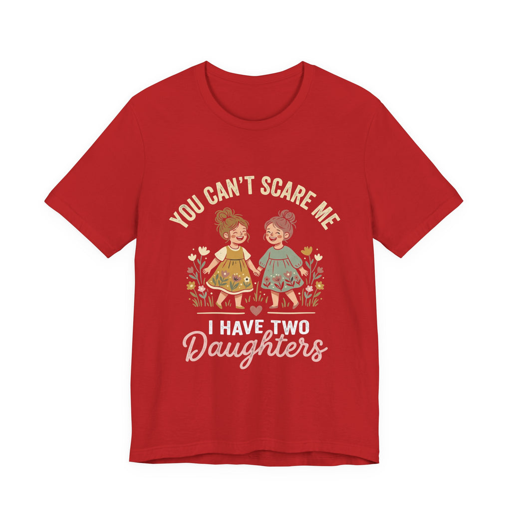 You Can't Scare Me — Daughters T-Shirt
