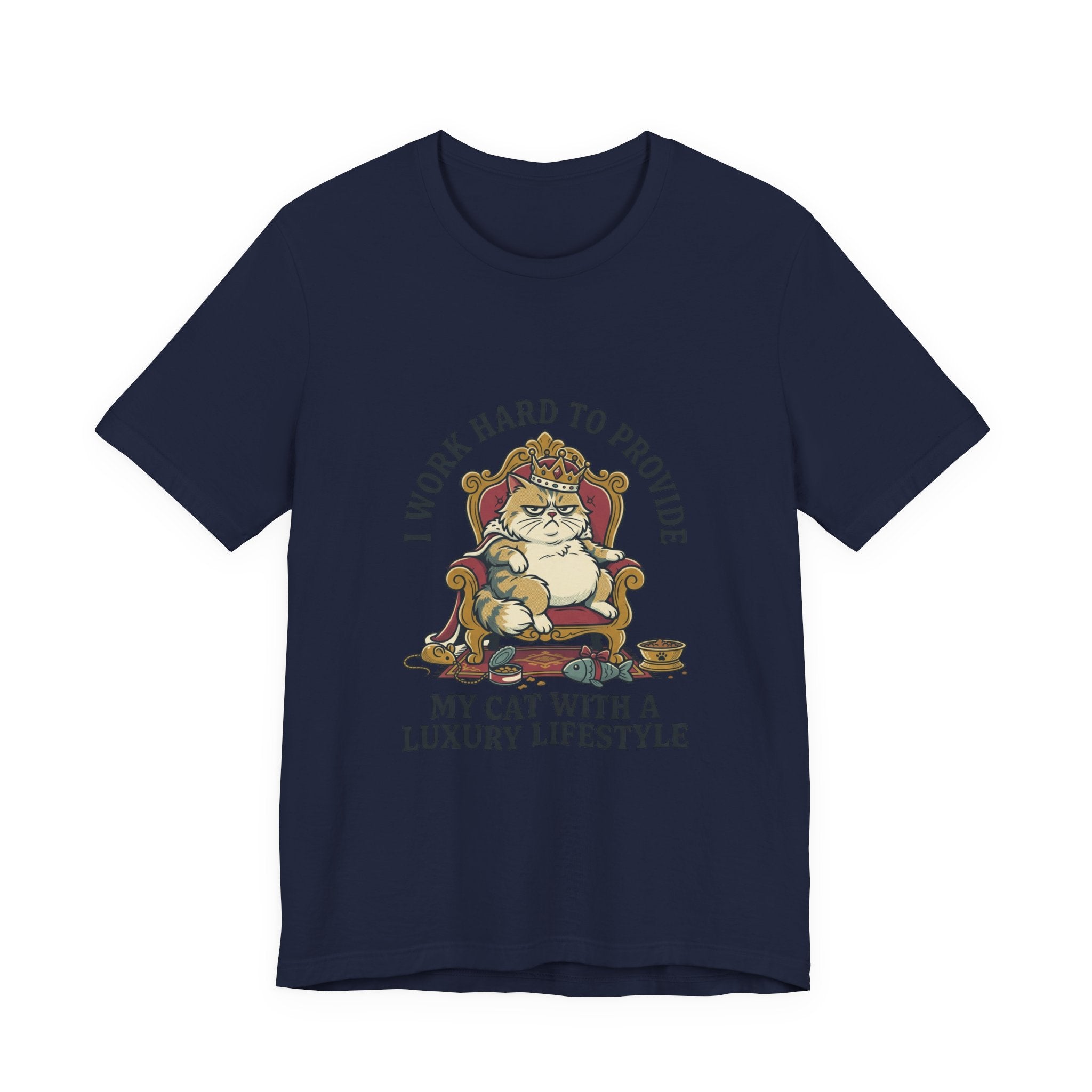 Cat Lover Tee — "I Work Hard to Provide My Cat With a Luxury Lifestyle"