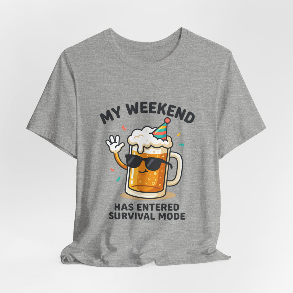 My Weekend Has Entered Survival Mode Beer T-Shirt