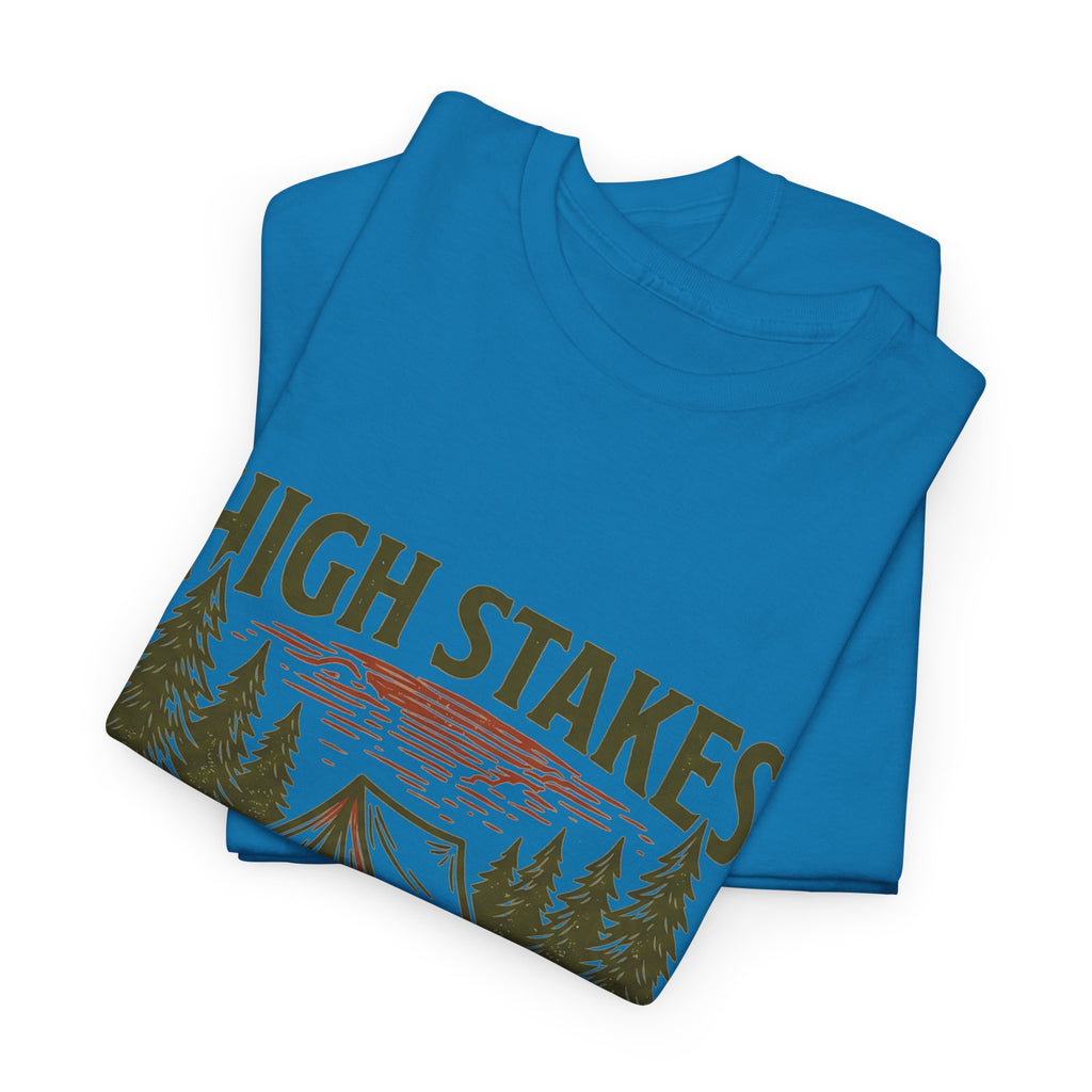 High Stakes, Low Expectations Camping T-Shirt