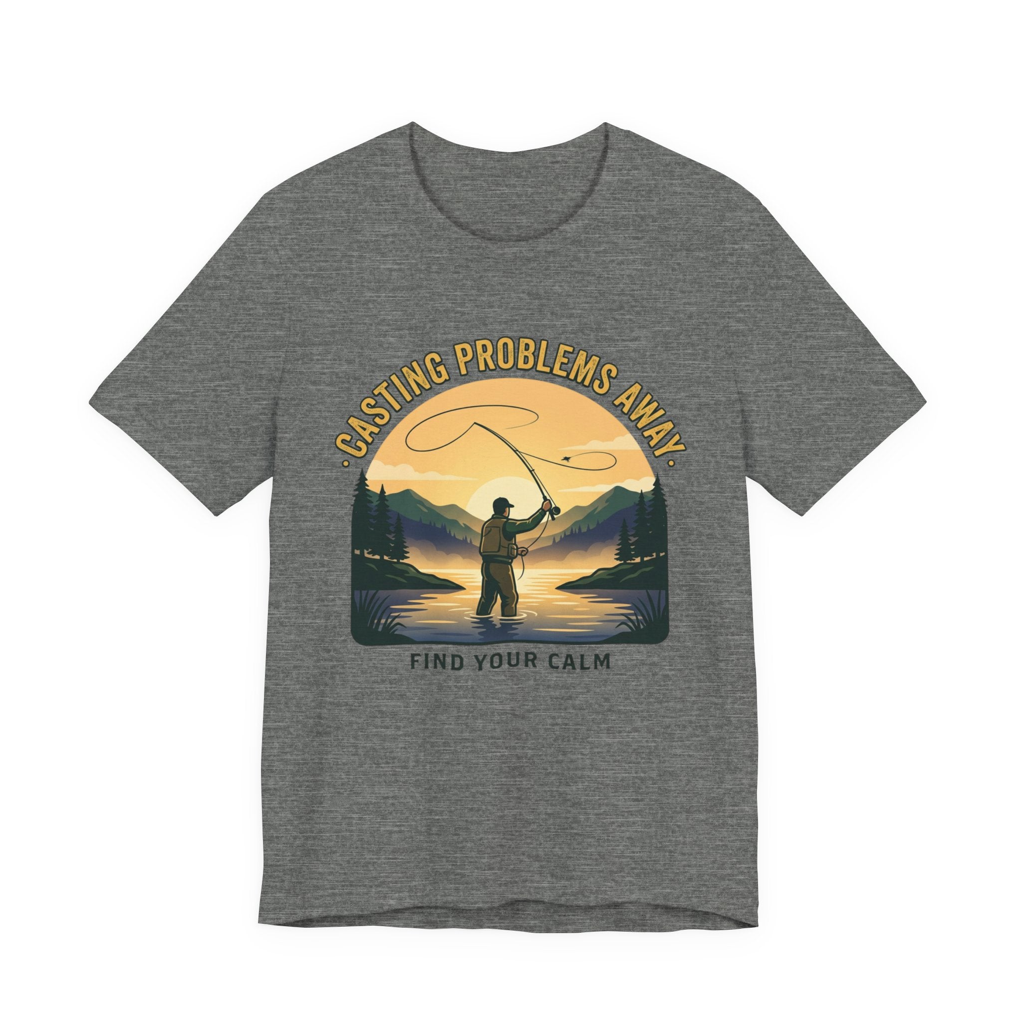 Fishing T-Shirt — "Casting Problems Away, Find Your Calm" Outdoor Angler Tee
