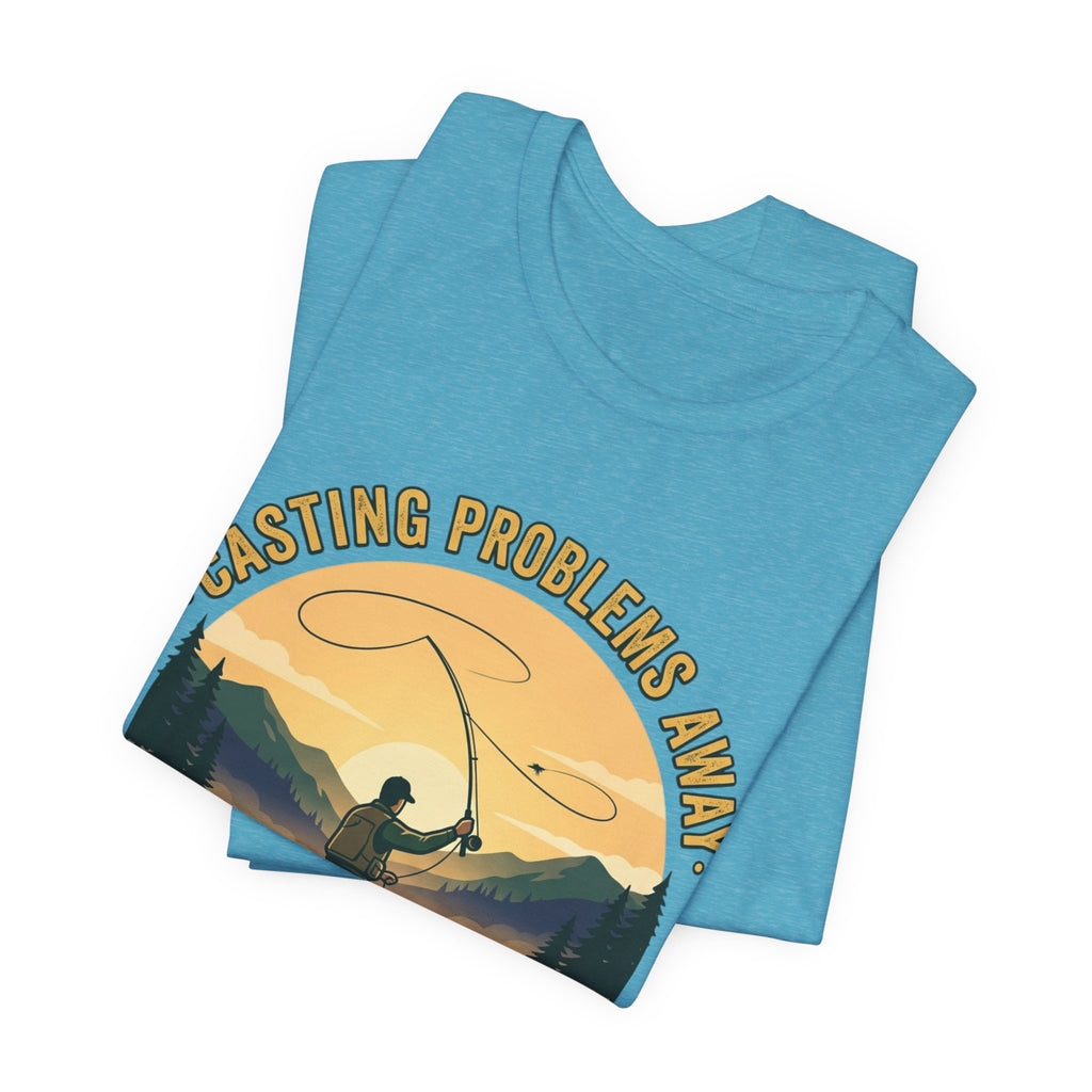 Fishing T-Shirt — "Casting Problems Away, Find Your Calm" Outdoor Angler Tee