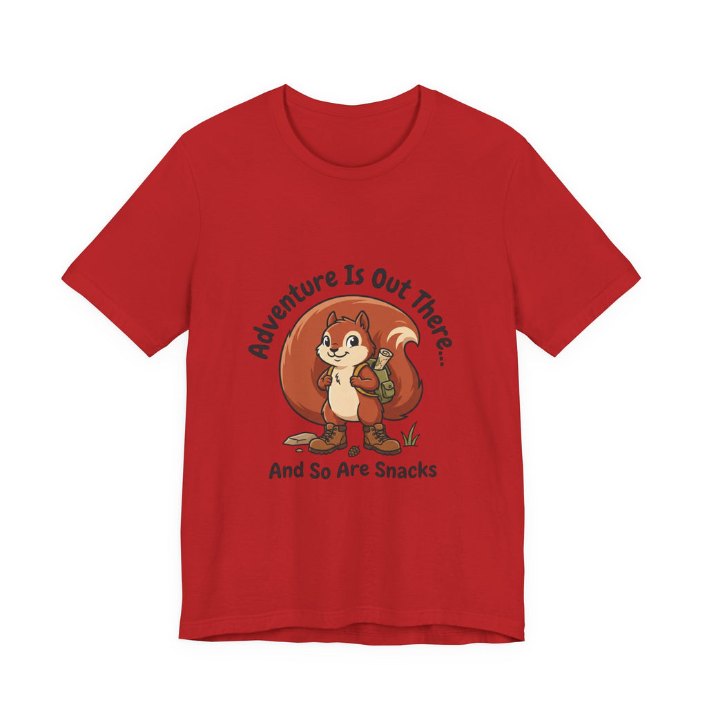 Adventure Is Out There T-Shirt — Cute Squirrel Hiker “And So Are Snacks” Graphic Tee