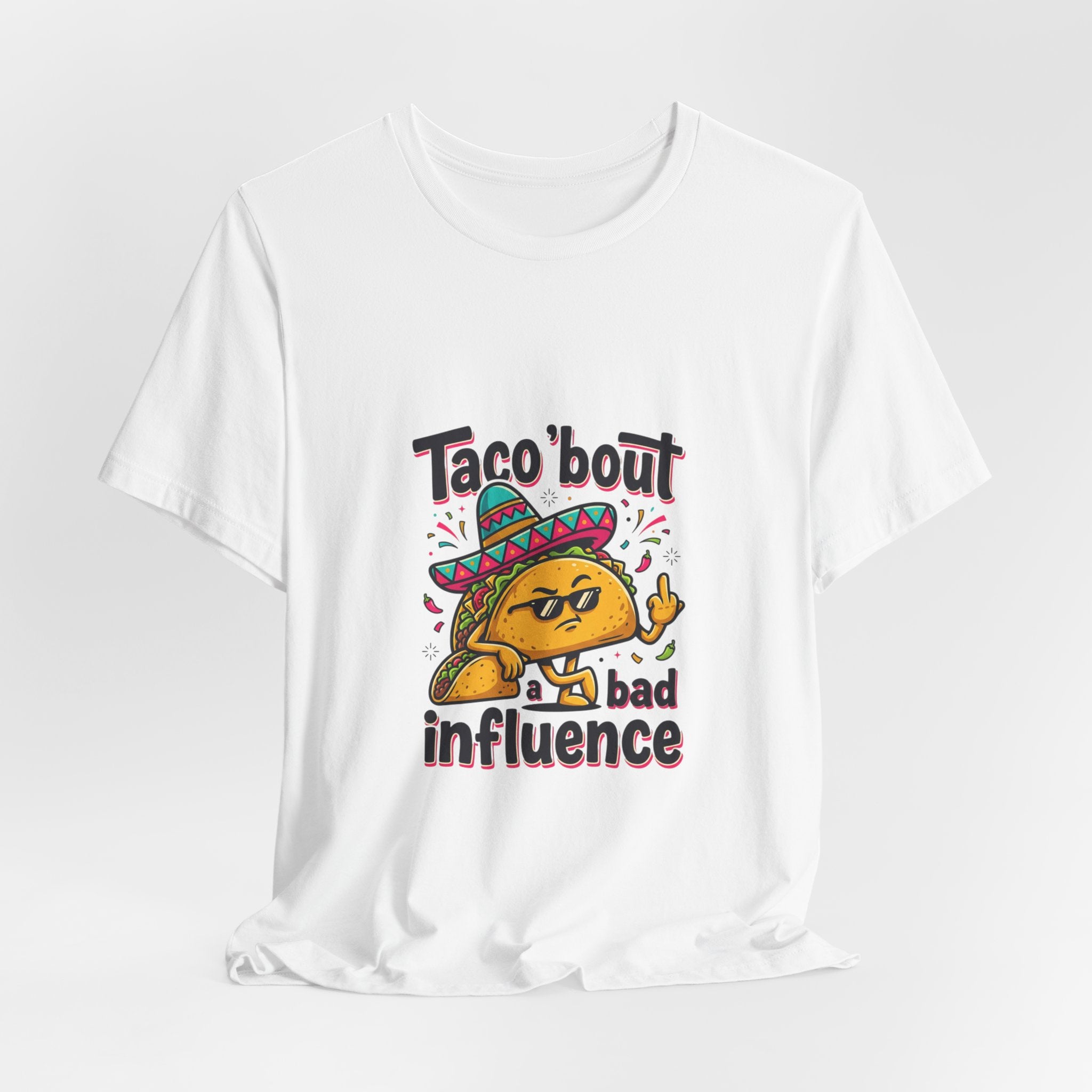 Taco 'Bout a Bad Influence Tee – Funny Taco Graphic Shirt