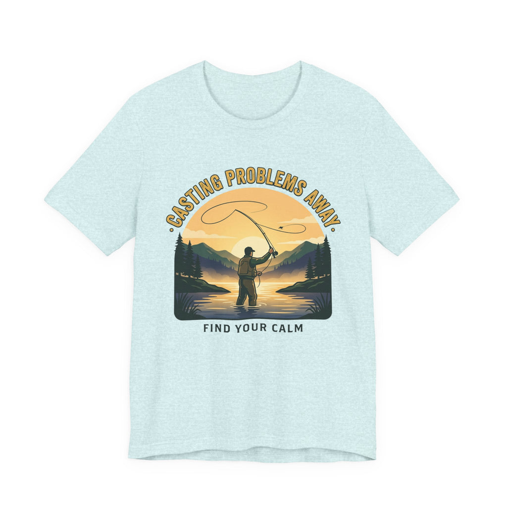 Fishing T-Shirt — "Casting Problems Away, Find Your Calm" Outdoor Angler Tee
