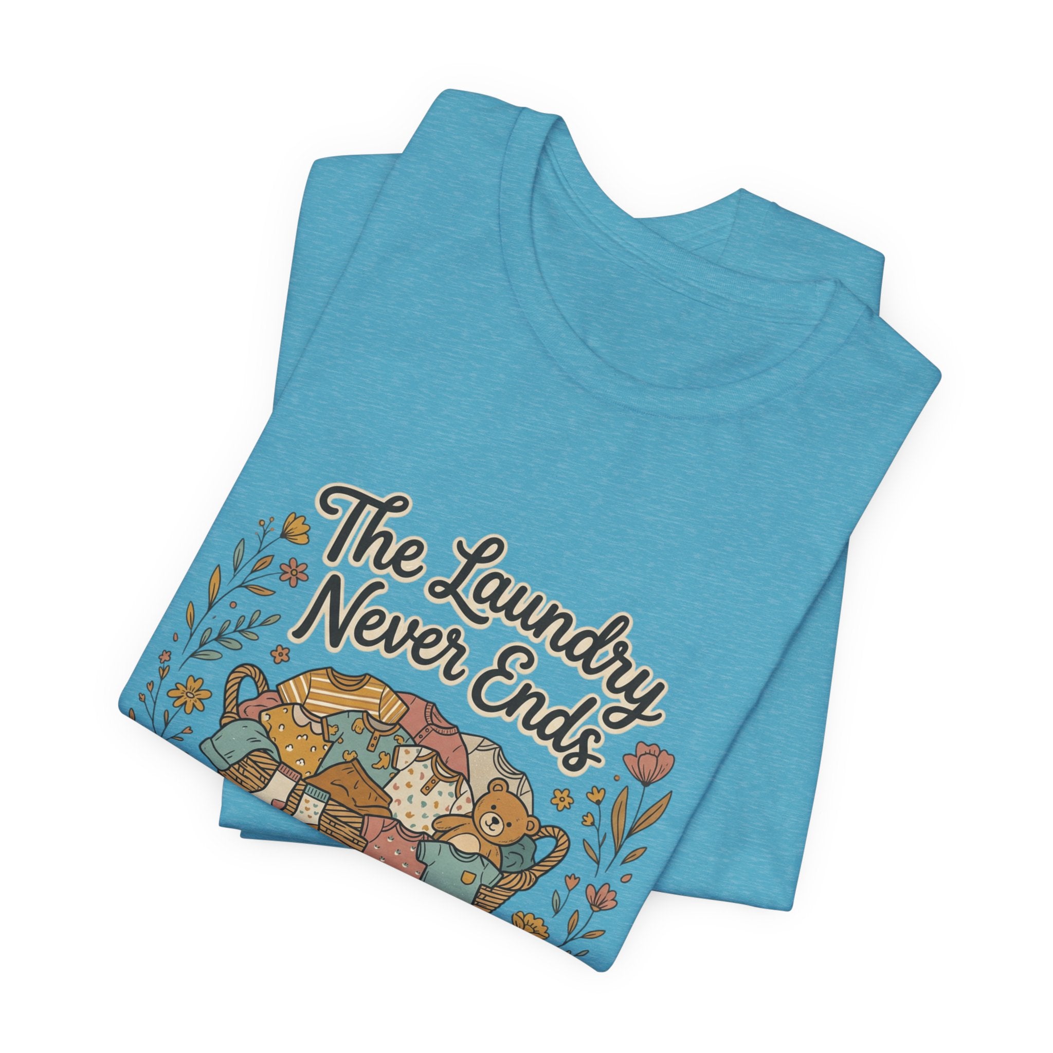 The Laundry Never Ends T-Shirt — Funny Laundry Tee
