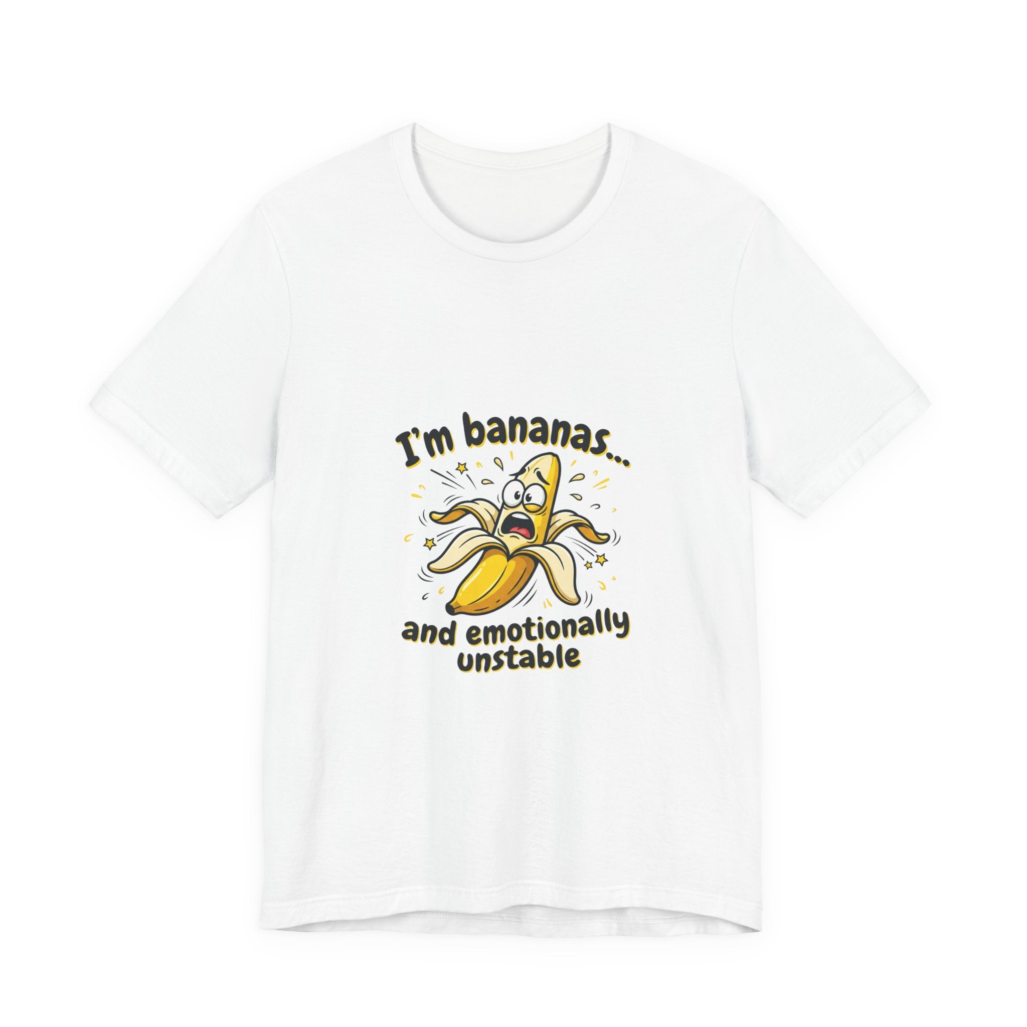 I'm Bananas and Emotionally Unstable Tee