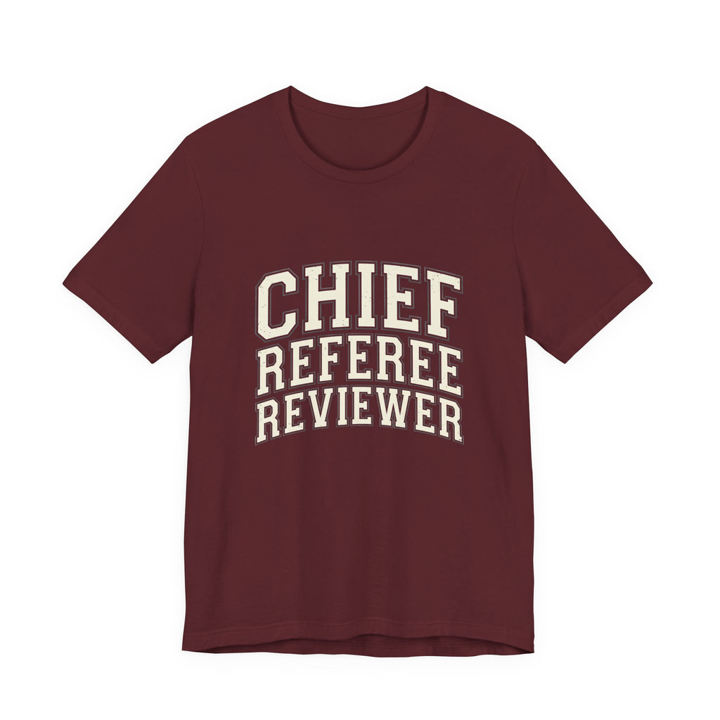 Chief Referee Reviewer T-Shirt – Funny Sports Official Tee