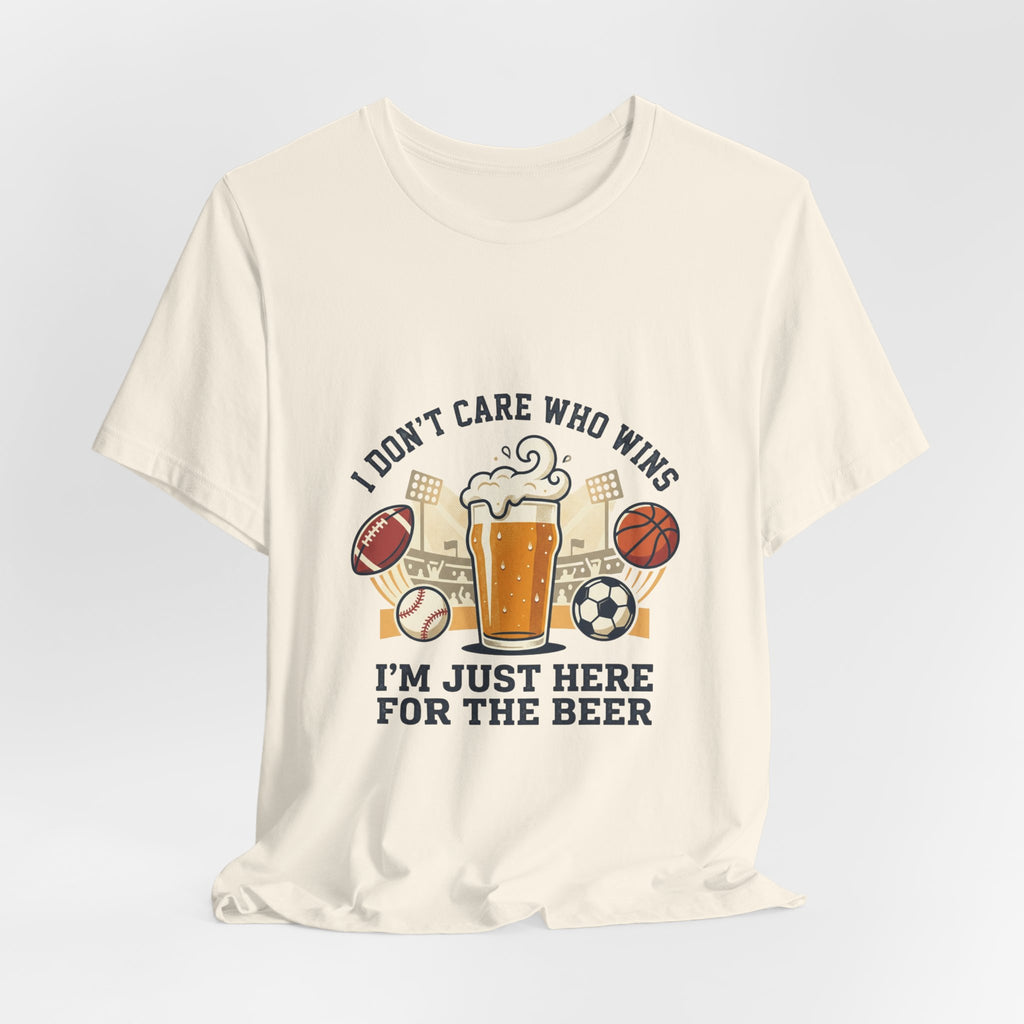 I'm Just Here for the Beer T-Shirt — Funny Sports Fan Beer Tee
