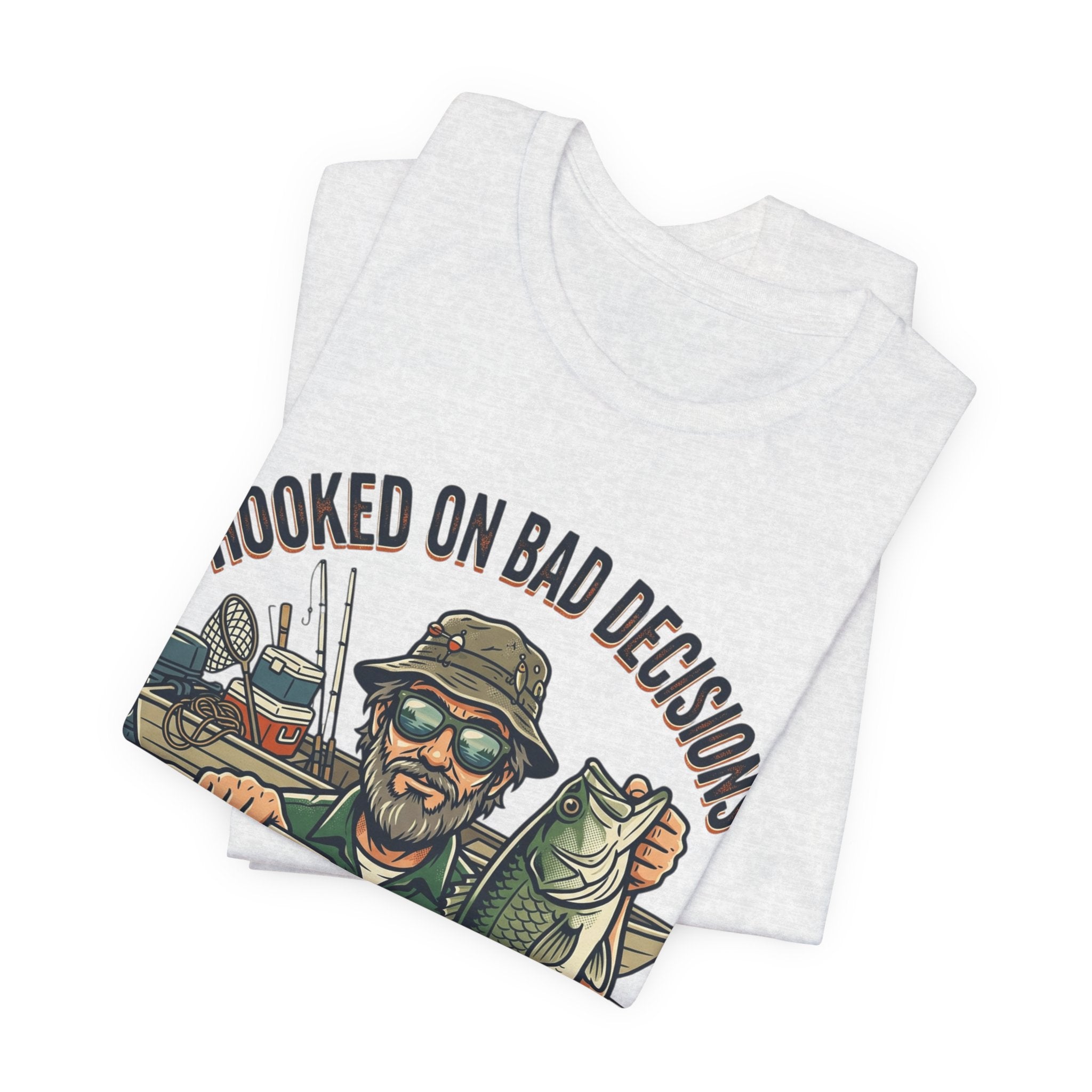 Fishing T-Shirt – "Hooked on Bad Decisions" Humorous Angler Tee