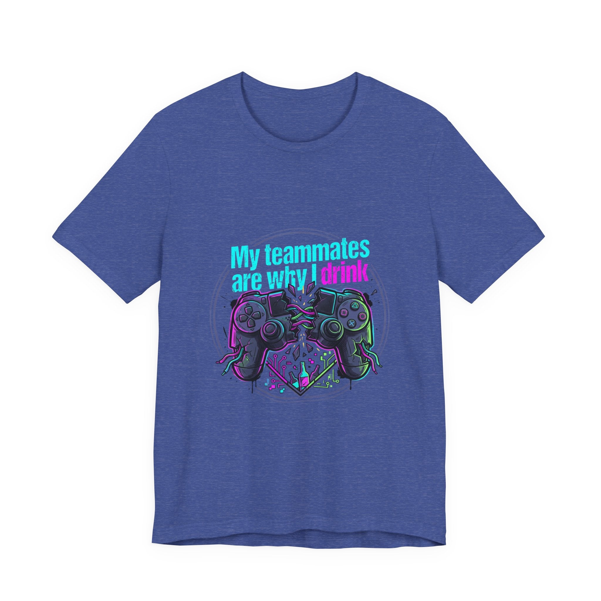 Gamer Tee — "My Teammates Are Why I Drink" Graphic Shirt