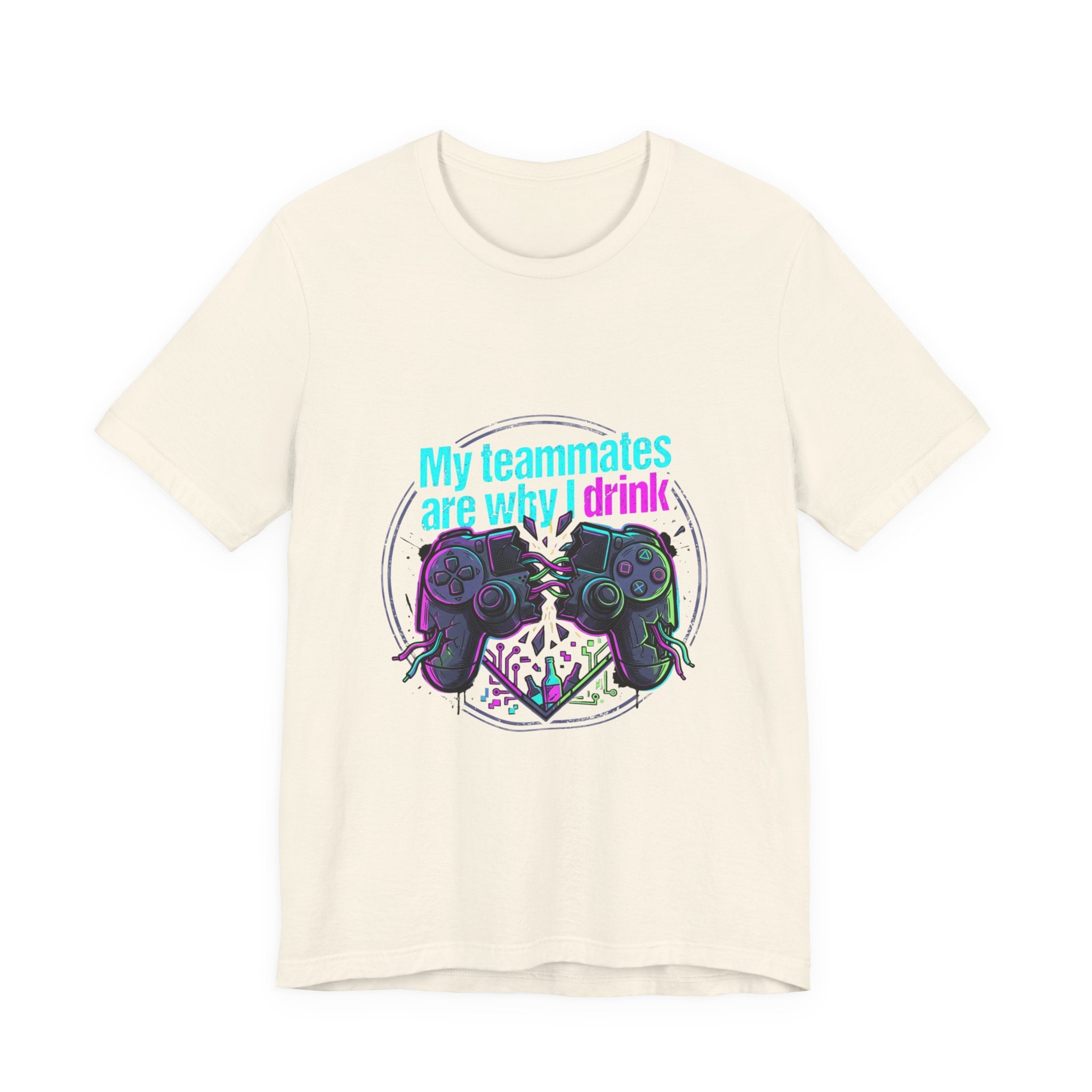Gamer Tee — "My Teammates Are Why I Drink" Graphic Shirt