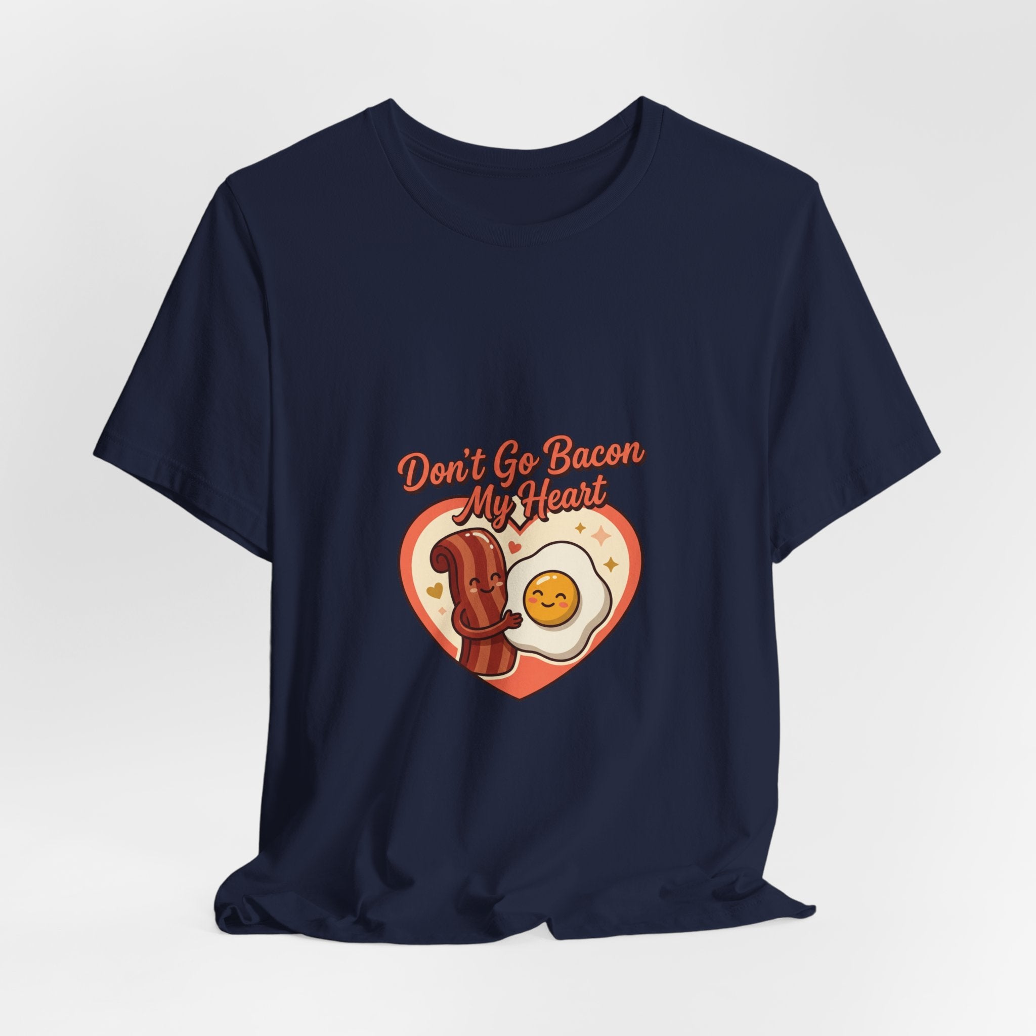Don't Go Bacon My Heart T‑Shirt — Cute Bacon & Egg Heart Graphic Tee