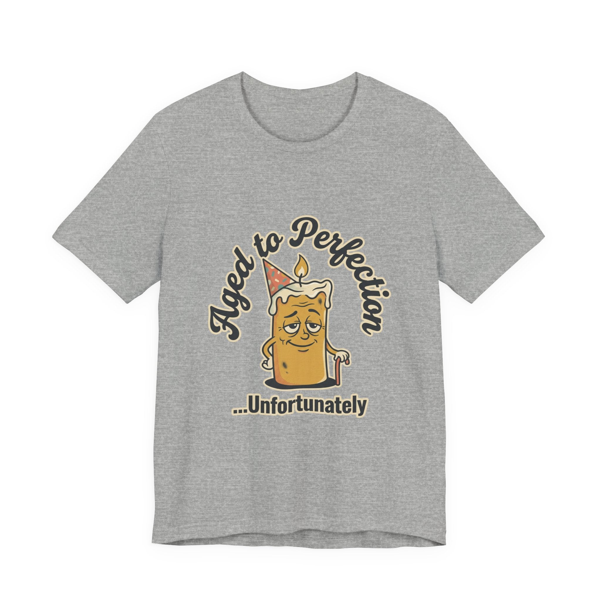 Aged to Perfection Cake Tee — "Aged to Perfection...Unfortunately" Funny Birthday Shirt