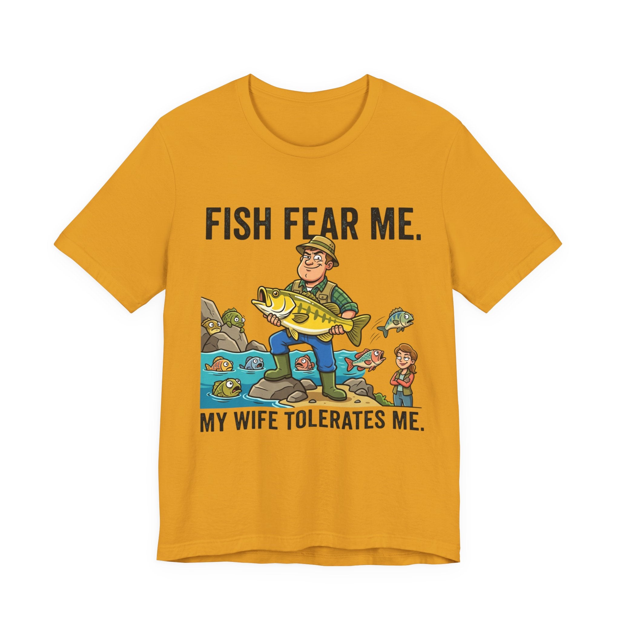 Fishing Humor T-Shirt — "Fish Fear Me. My Wife Tolerates Me." Graphic Tee