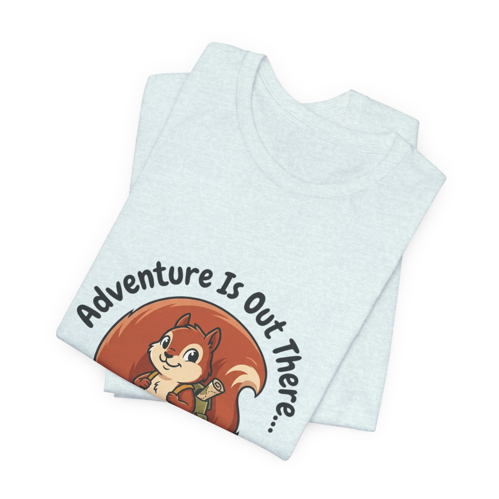 Adventure Is Out There T-Shirt — Cute Squirrel Hiker “And So Are Snacks” Graphic Tee