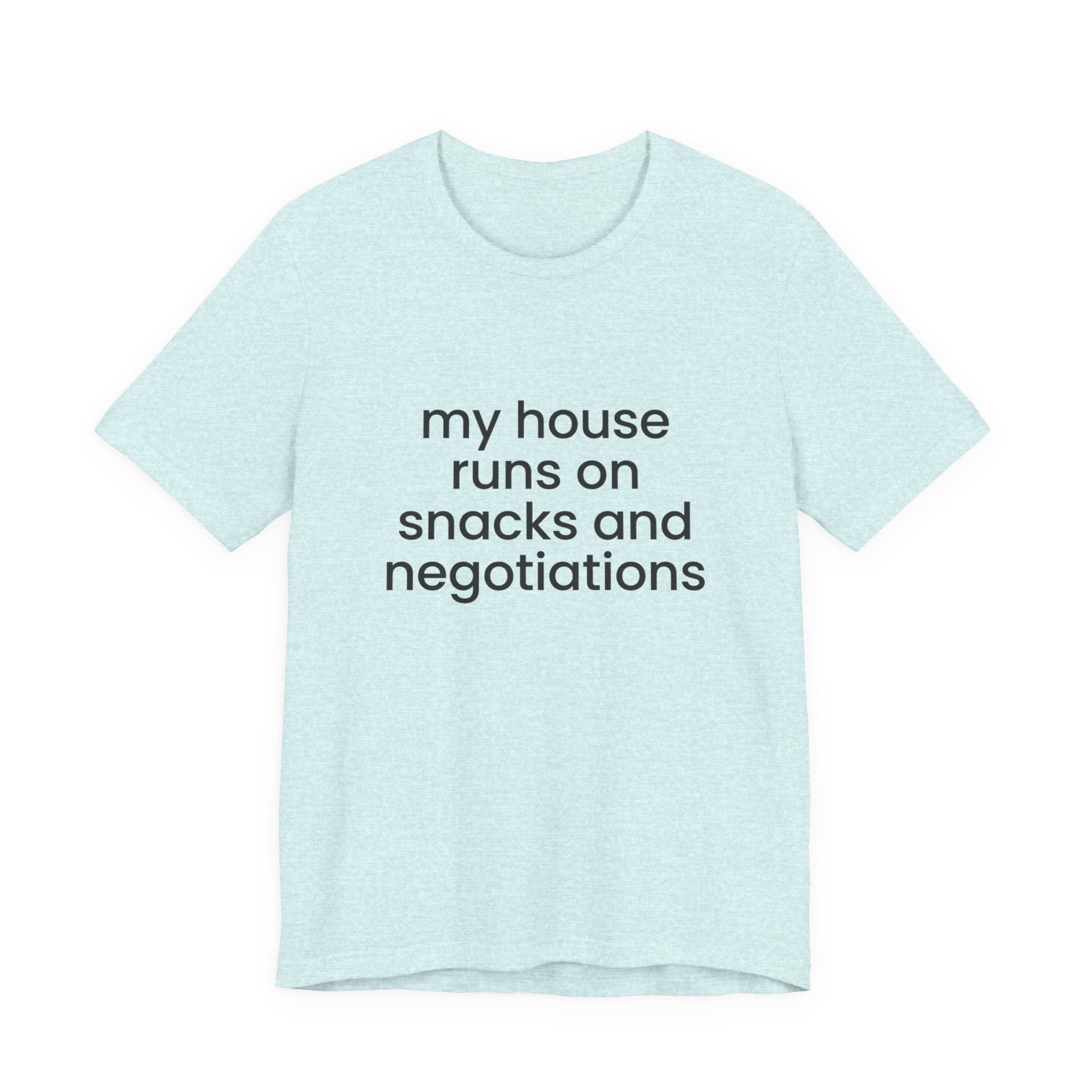 T‑Shirt — "My House Runs on Snacks and Negotiations" Funny Family Tee
