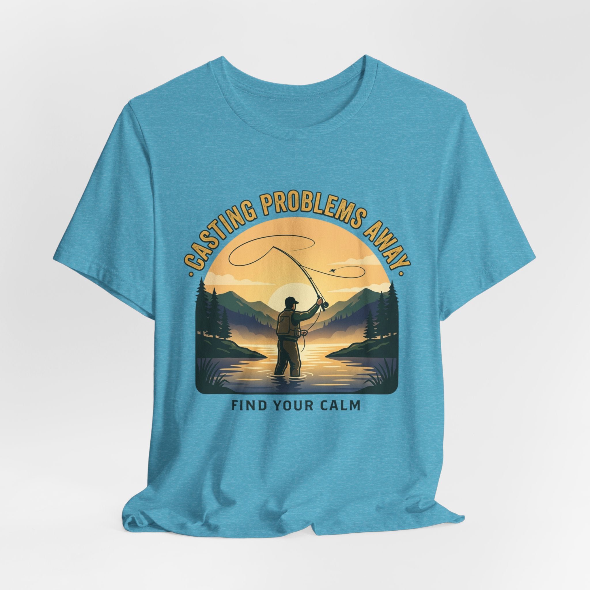 Fishing T-Shirt — "Casting Problems Away, Find Your Calm" Outdoor Angler Tee