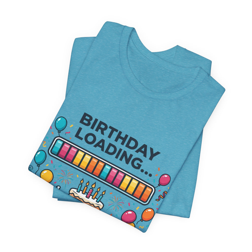 Birthday Loading 100% Tee