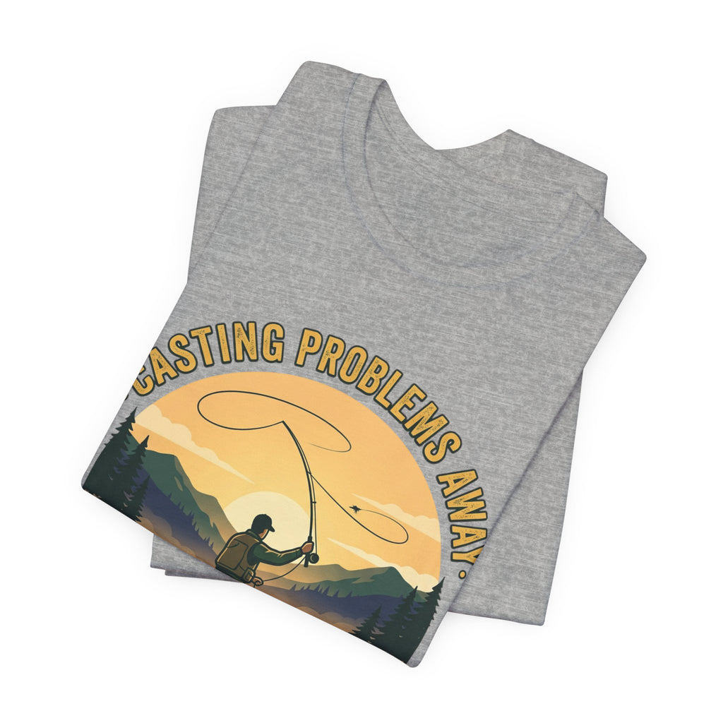 Fishing T-Shirt — "Casting Problems Away, Find Your Calm" Outdoor Angler Tee