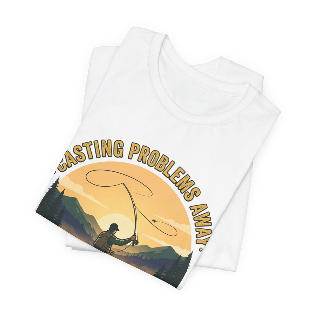 Fishing T-Shirt — "Casting Problems Away, Find Your Calm" Outdoor Angler Tee