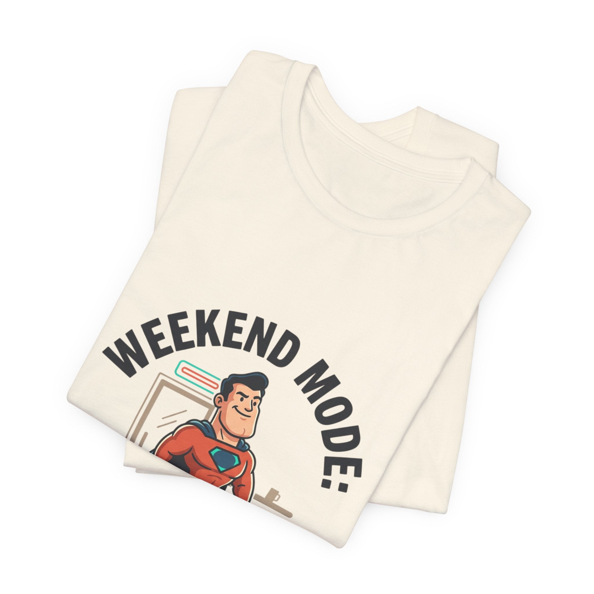 Weekend Mode Activated T-Shirt — Funny Relaxation Graphic Tee