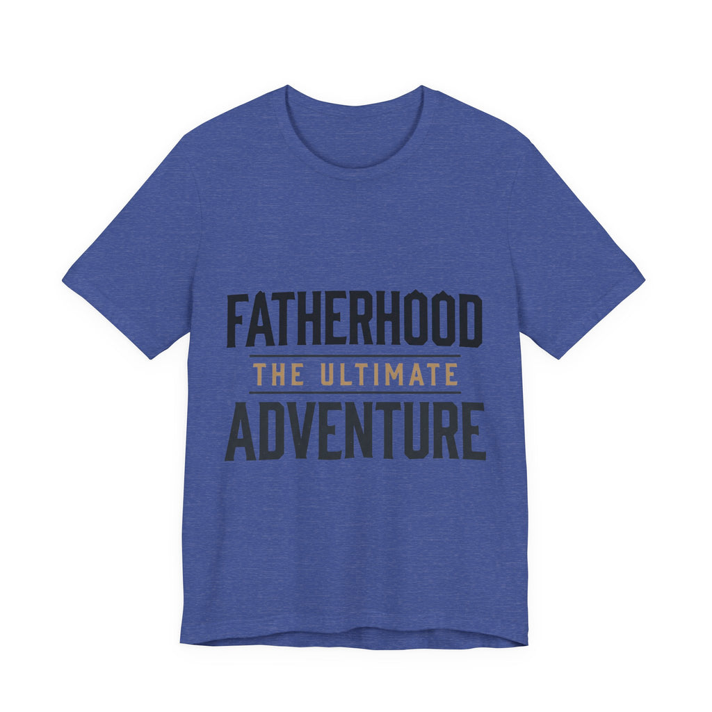 Fatherhood The Ultimate Adventure Tee — Men's Dad T‑Shirt for New & Expecting Dads