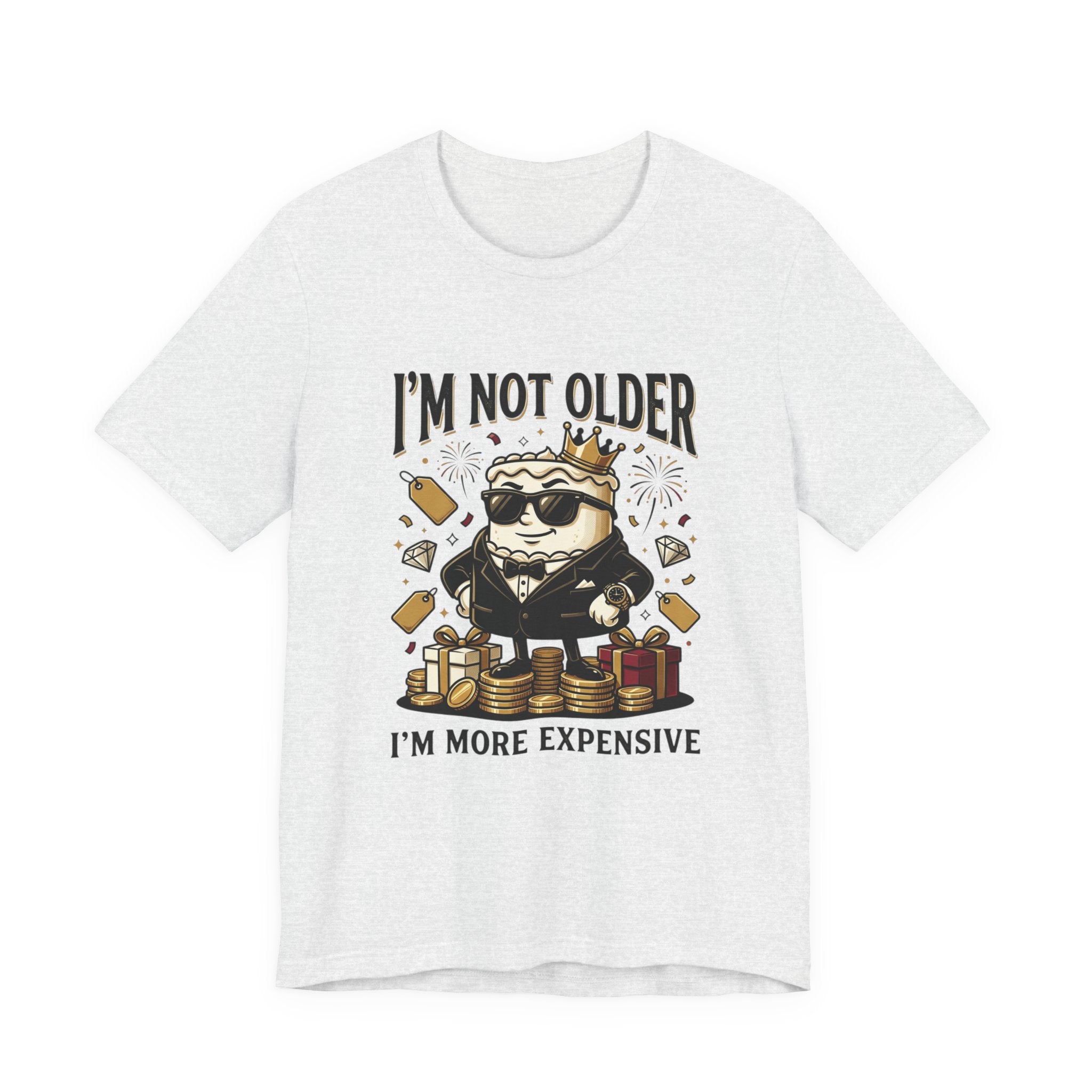 I'm Not Older I'm More Expensive T-Shirt – Funny Birthday Cat King Tee