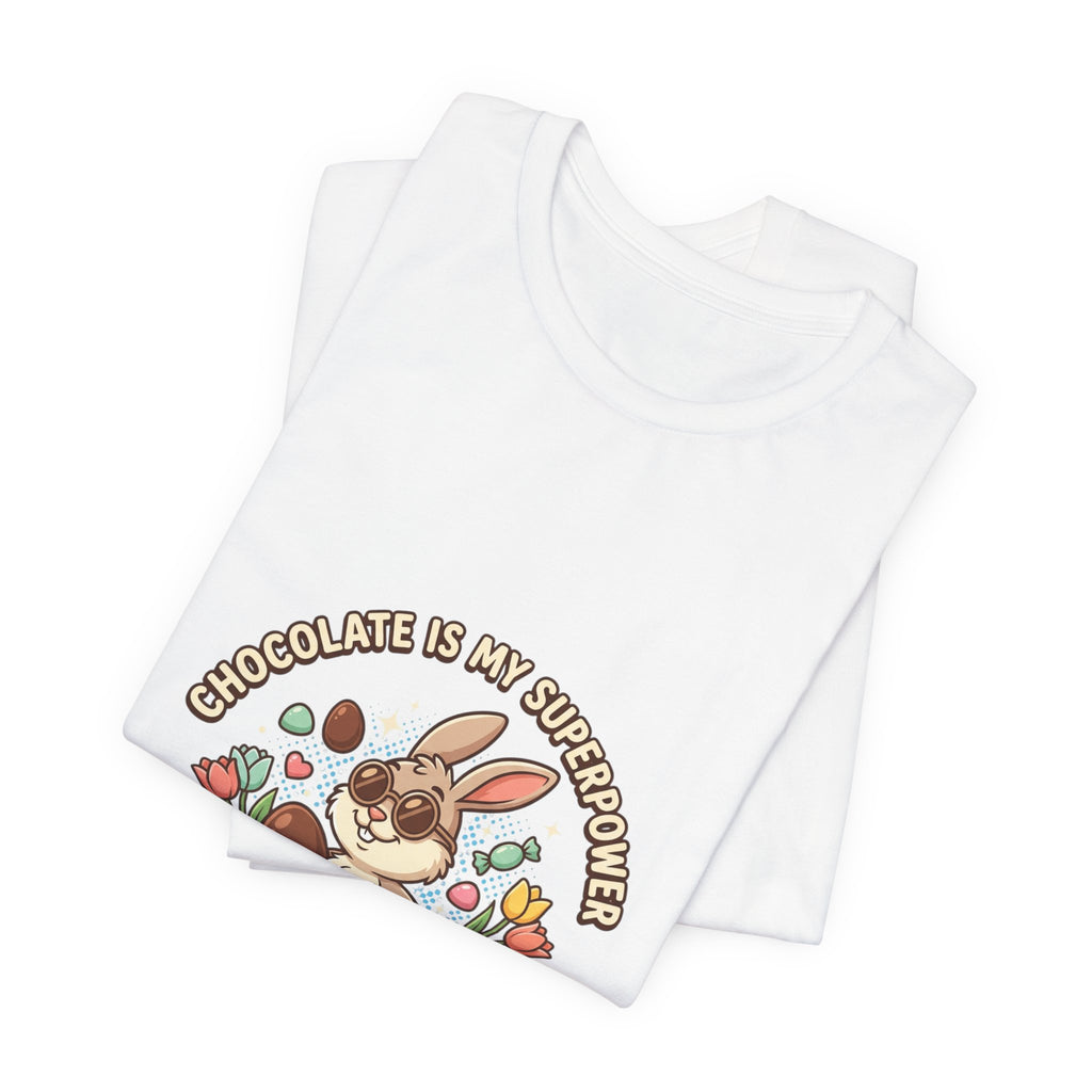 Easter Bunny Tee — "Chocolate Is My Superpower" Cute Bunny Easter T-Shirt