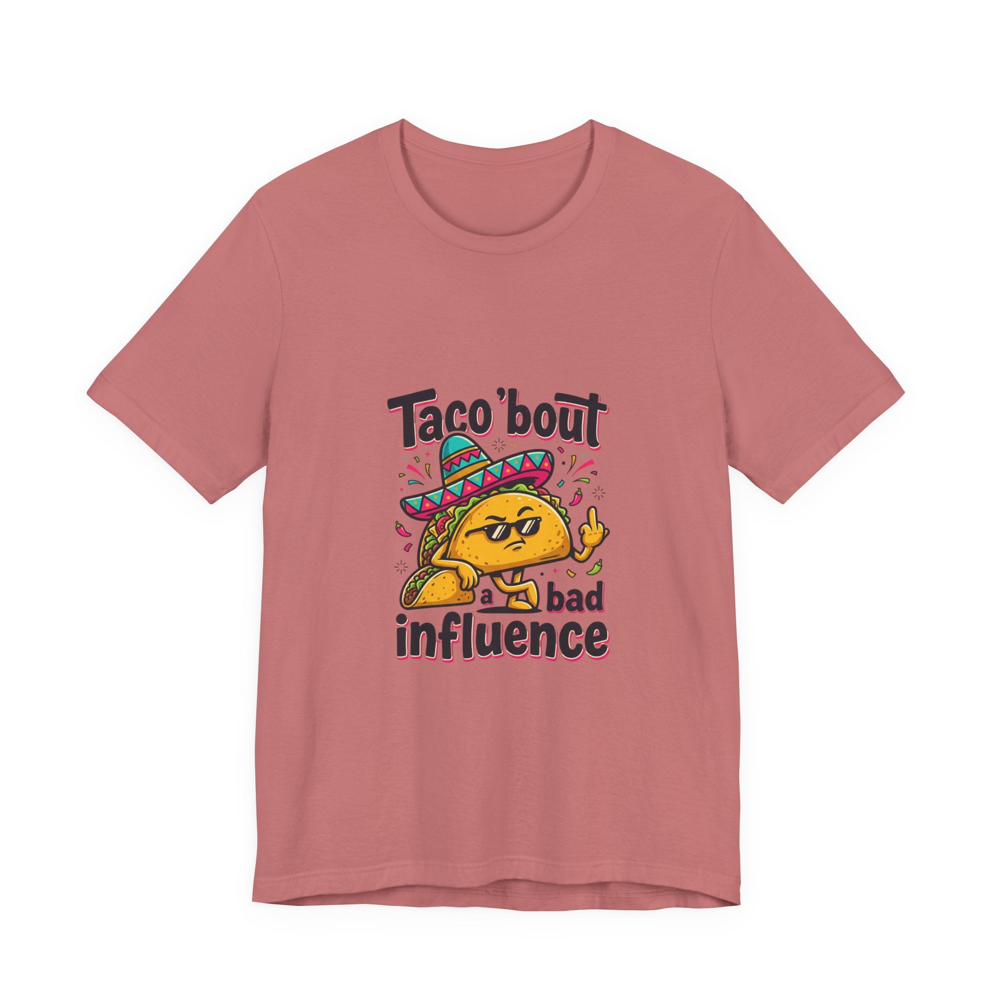 Taco 'Bout a Bad Influence Tee – Funny Taco Graphic Shirt