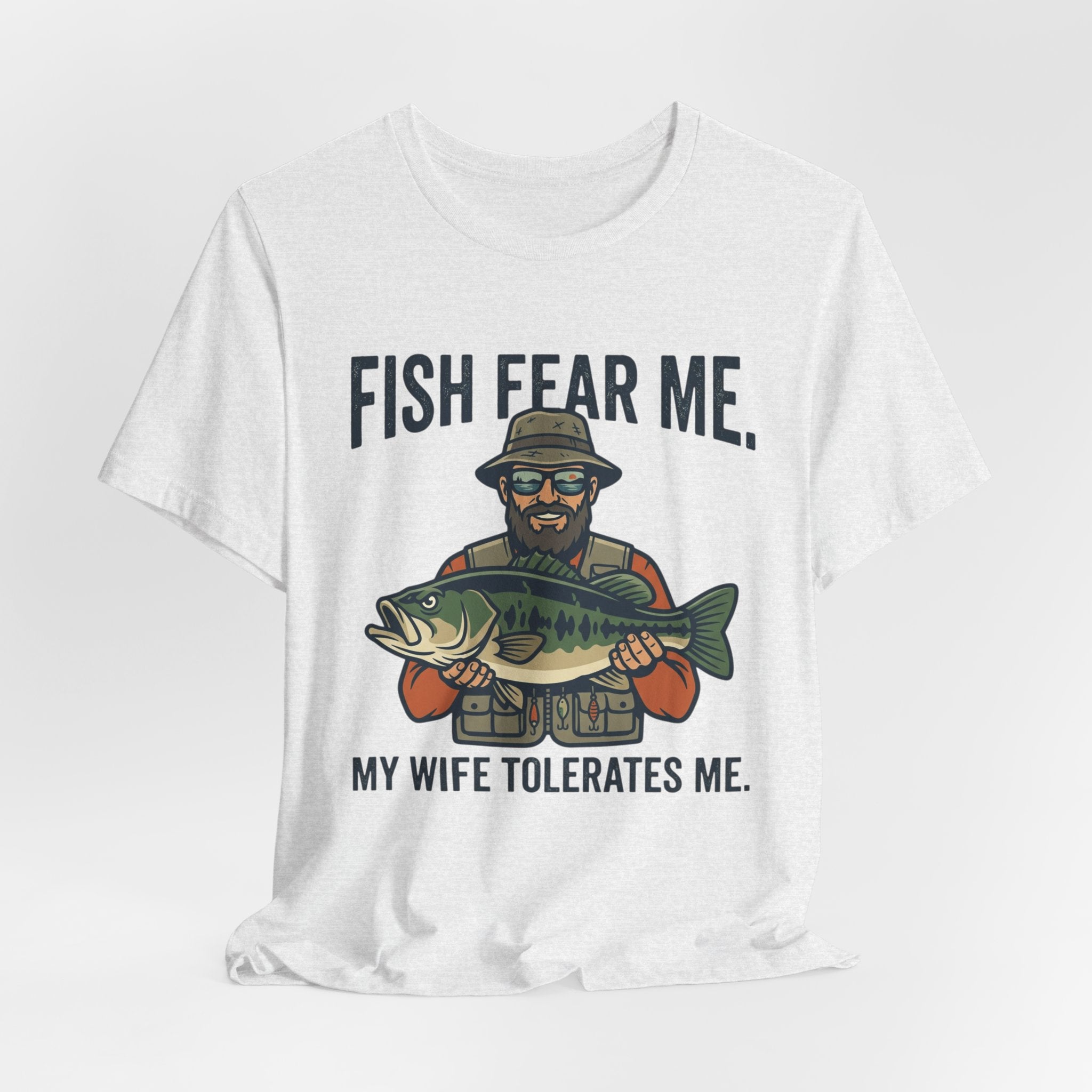 Fishing T‑Shirt — "Fish Fear Me, My Wife Tolerates Me" Funny Fisherman Tee