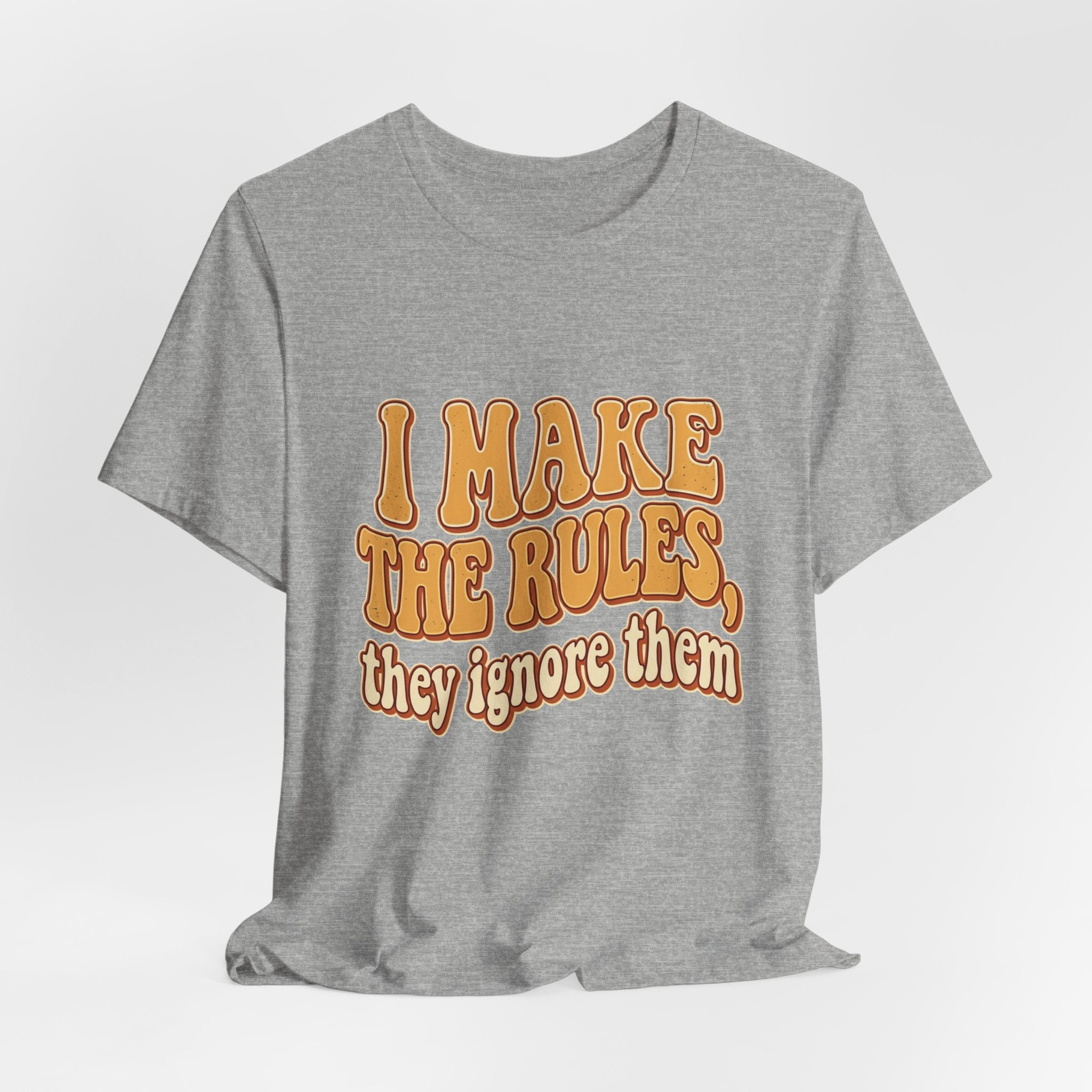 I Make The Rules They Ignore Them Tee — Funny Retro Graphic T-Shirt