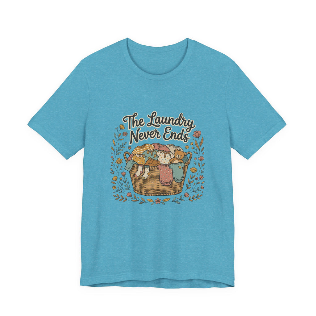 The Laundry Never Ends T-Shirt — Funny Laundry Tee